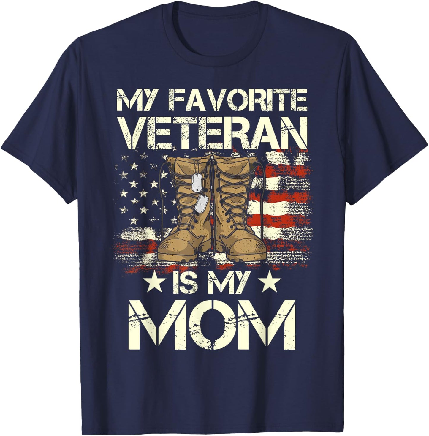 Mother Veterans Day My Favorite Veteran Is My Mom Proud Son T-Shirt - T-Shirt | Navy