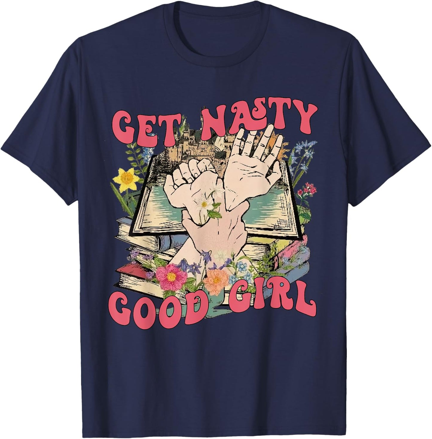 Get Nasty Good Girl Russ Funny Bookish - Book Reader T-Shirt - T-Shirt | Navy