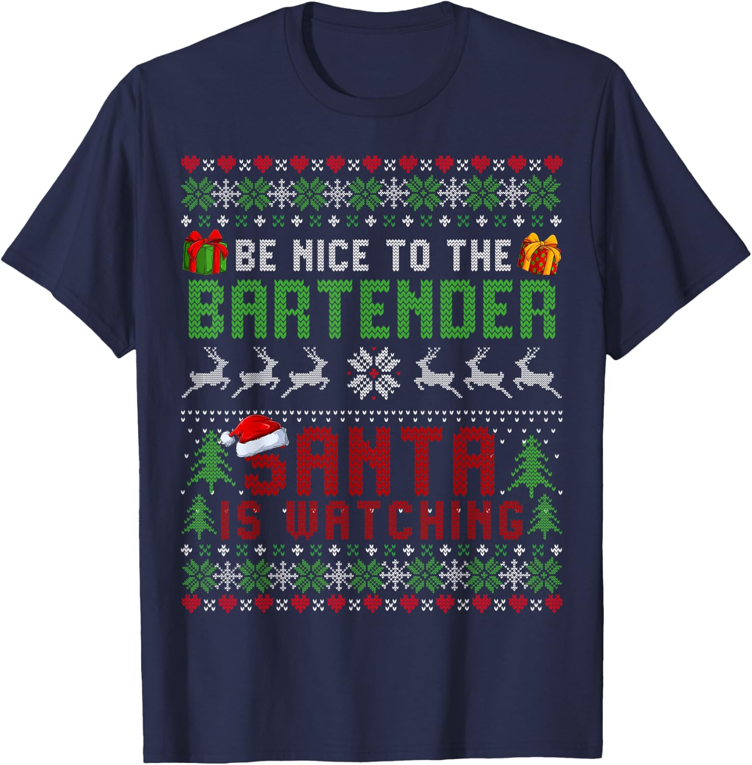 Be nice To the Bartender Santa is Watching Christmas Sweater T-Shirt - T-Shirt | Navy