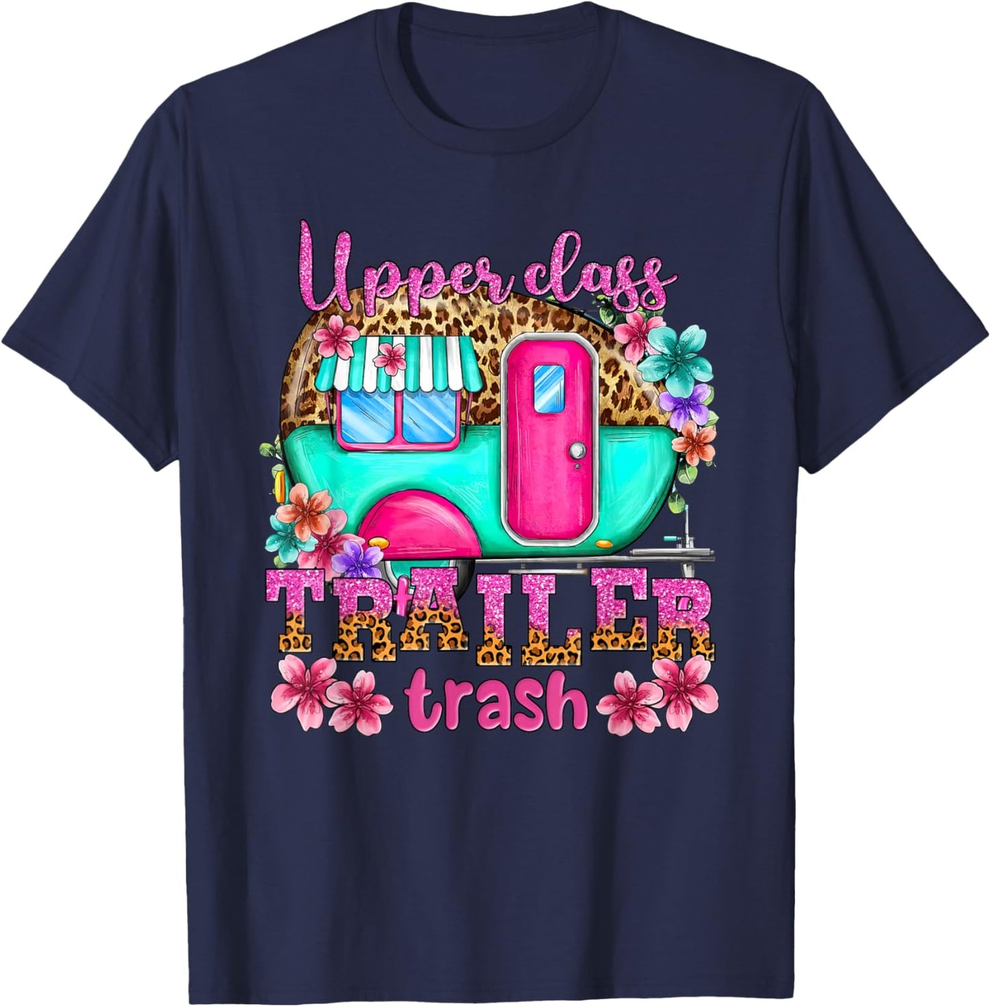 Upper Class Trailer Trash Camping Making Memories Hiking T-Shirt - T-Shirt | Navy