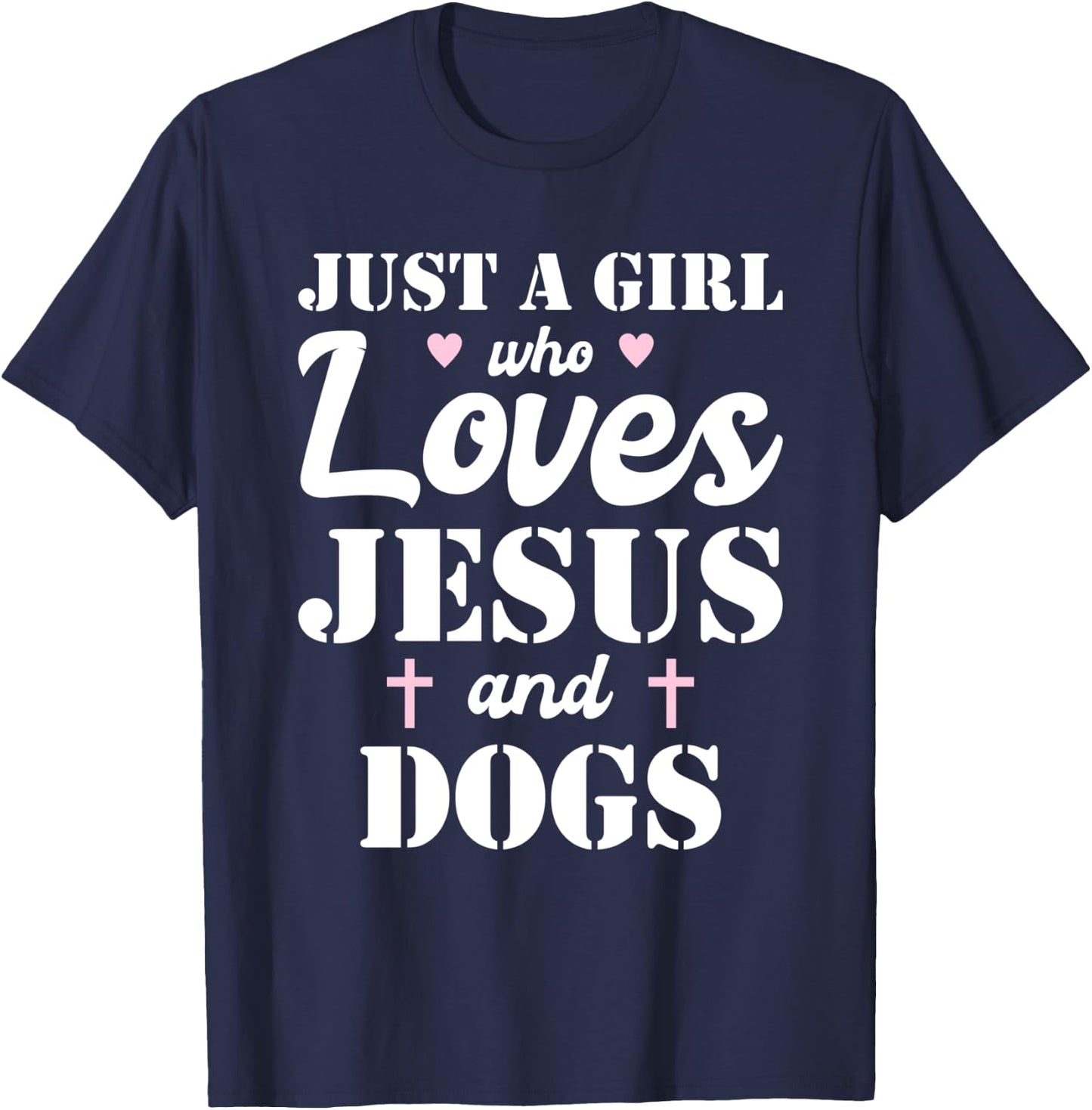 Just A Girl Who Loves Jesus And Dogs T-Shirt - T-Shirt | Navy