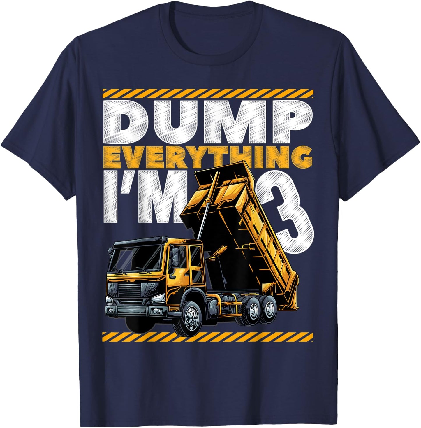 3rd Birthday Construction Truck Dump Everything I'm 3 Bday T-Shirt - T-Shirt | Navy