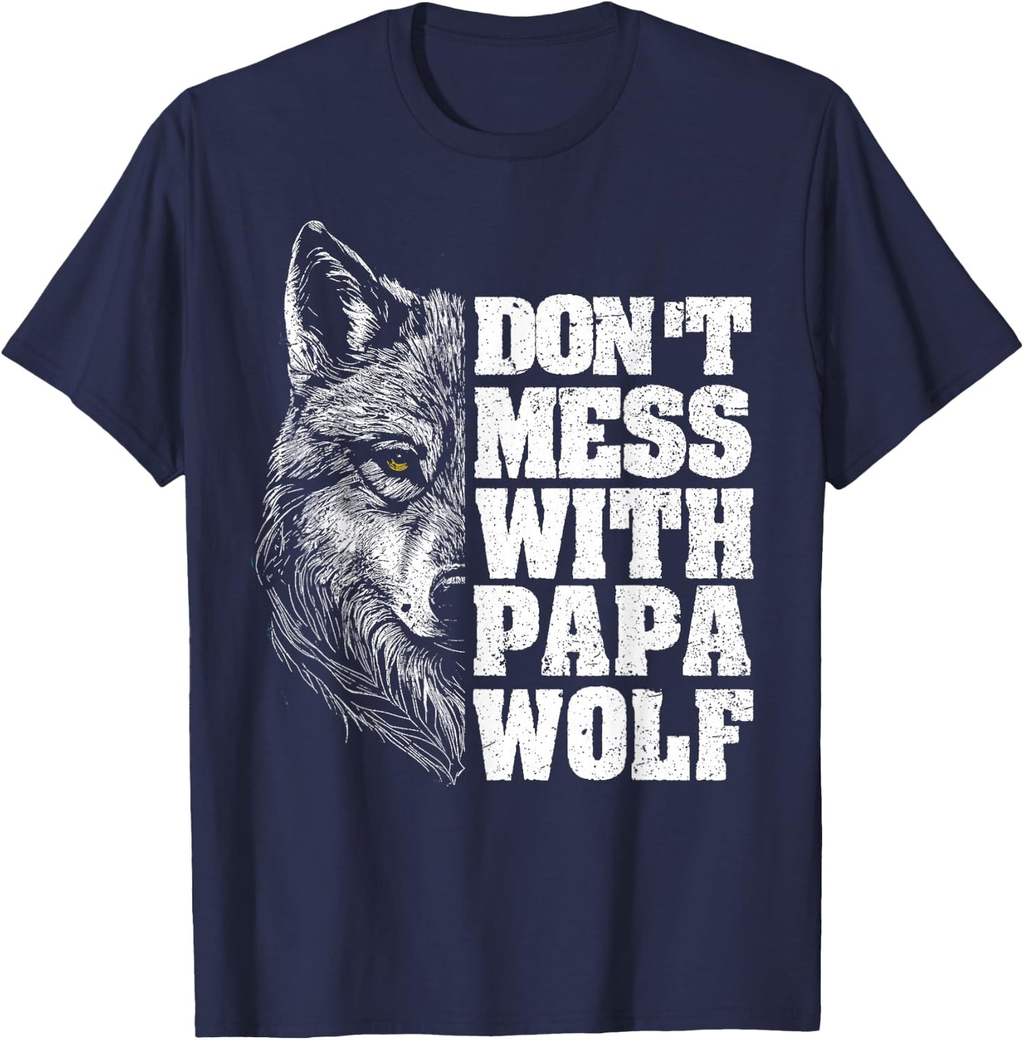Don't Mess with Papa Wolf Dad Men for Father's Day T-Shirt - T-Shirt | Navy