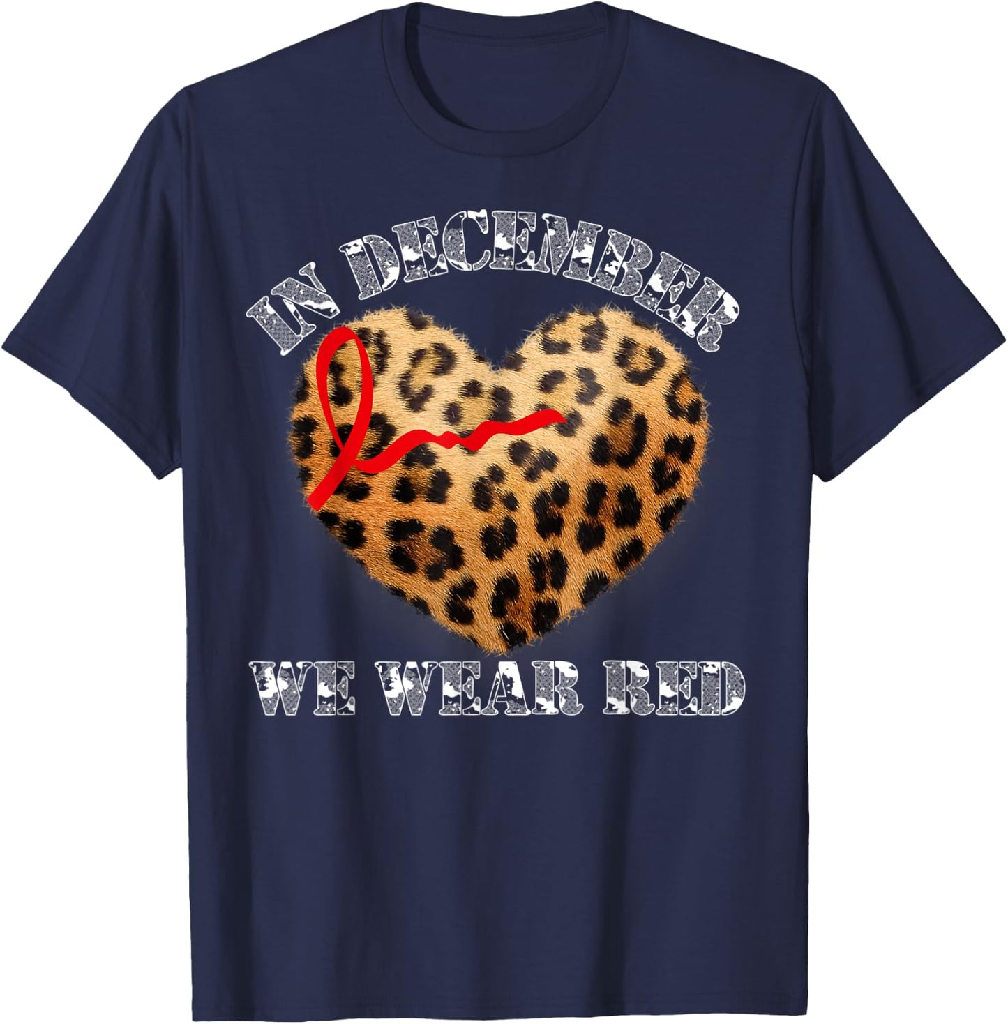 In December We Wear Red HIV Awareness Month World AIDS Day T-Shirt - T-Shirt | Navy