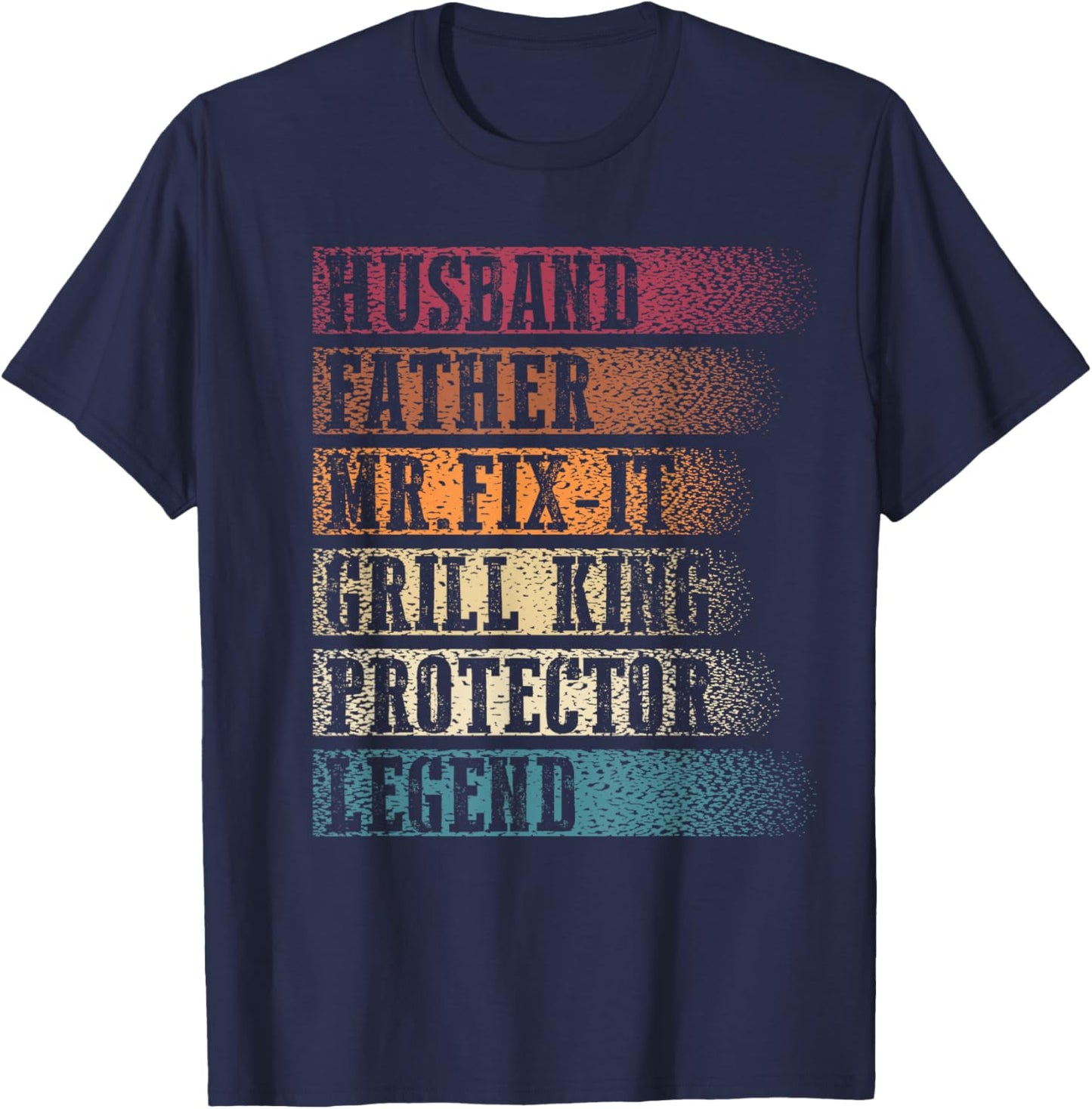 Husband Father Mr.Fix-it Grill King Protector Legend Retro T-Shirt - T-Shirt | Navy