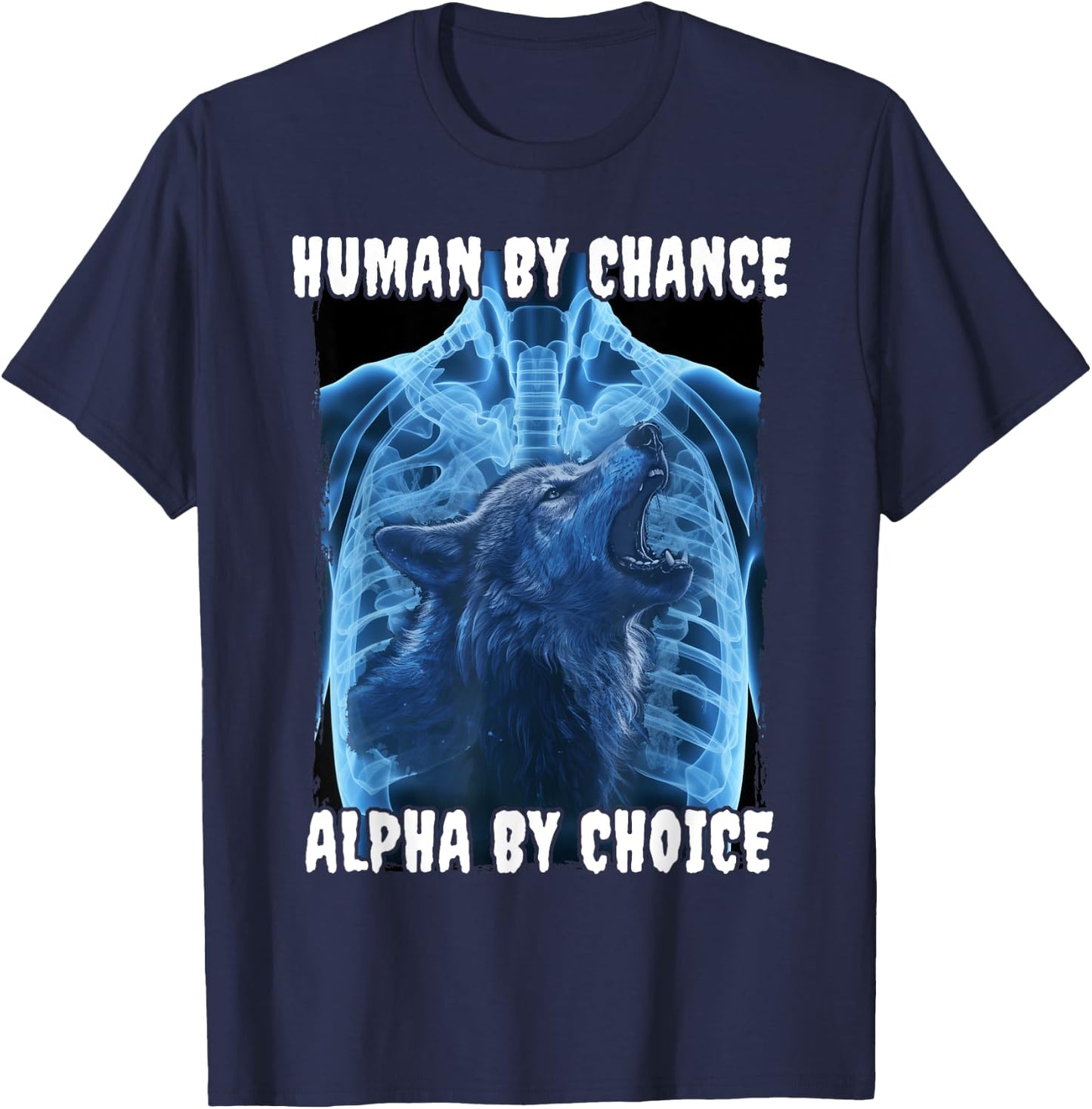 Wolf Human By Chance Alpha By Choice T-Shirt - T-Shirt | Navy