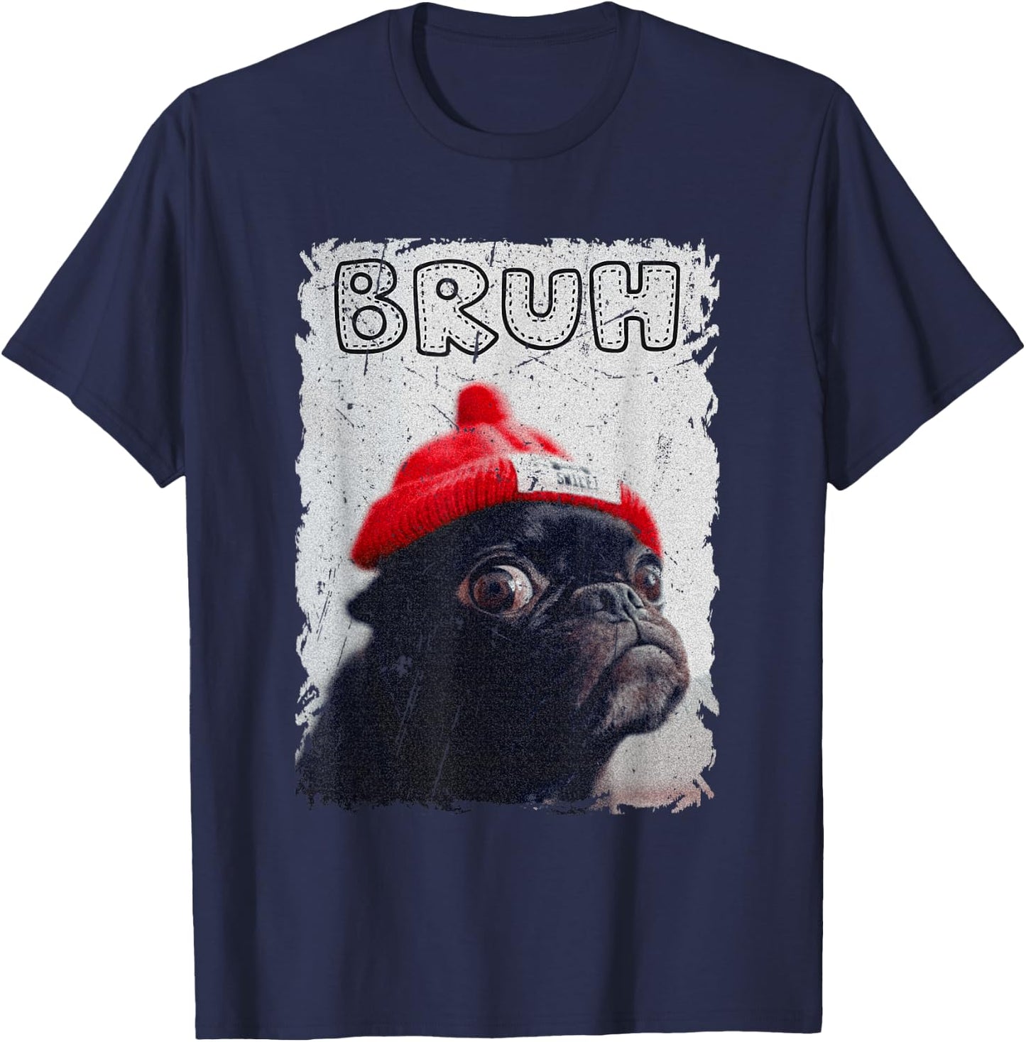 Funny Pug says "Bruh" Cute Dog Fashion Brah Meme Quote T-Shirt - T-Shirt | Navy
