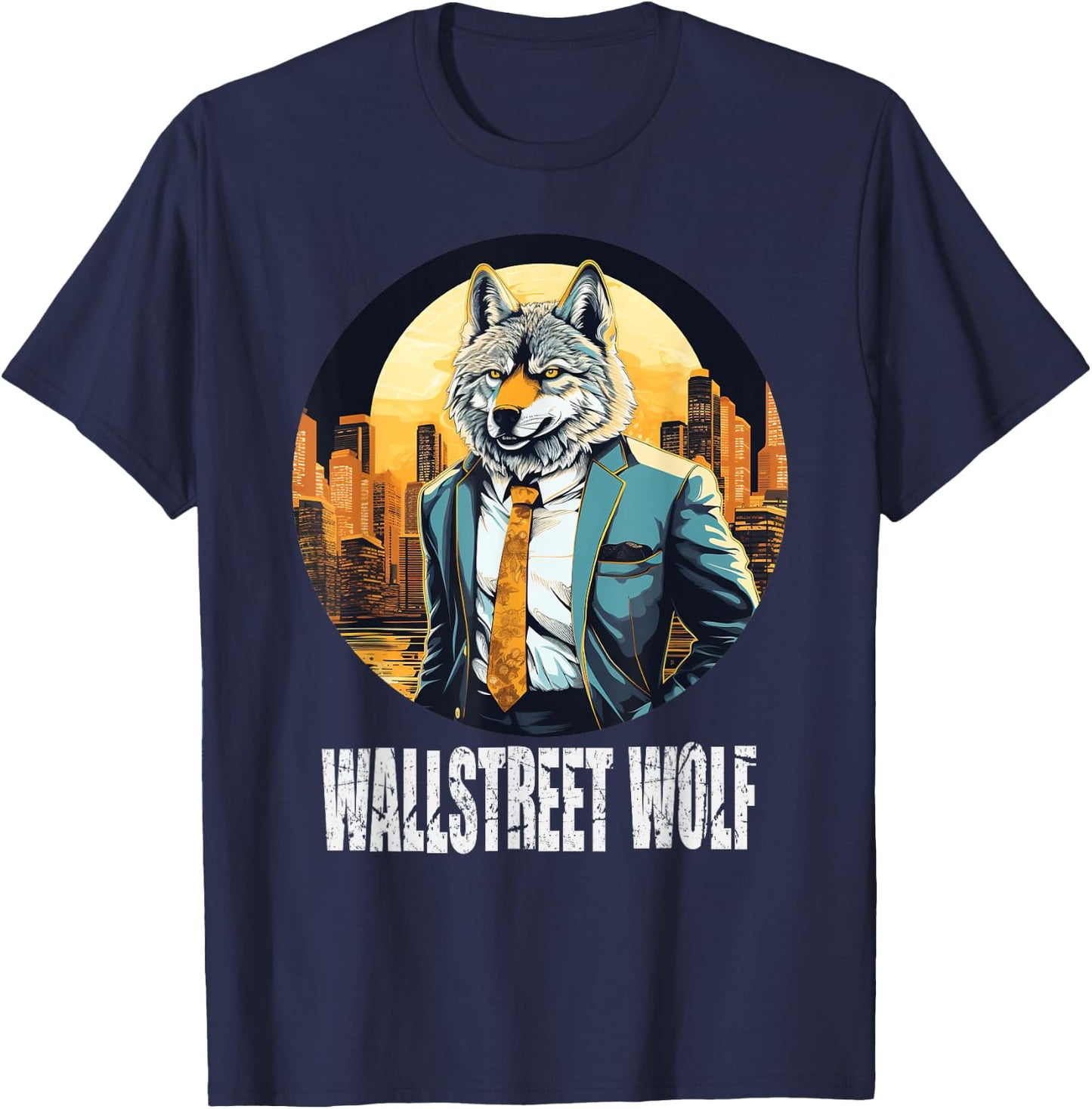Funny best idea art cool Wallstreet Wolf T-Shirt - T-Shirt | Navy