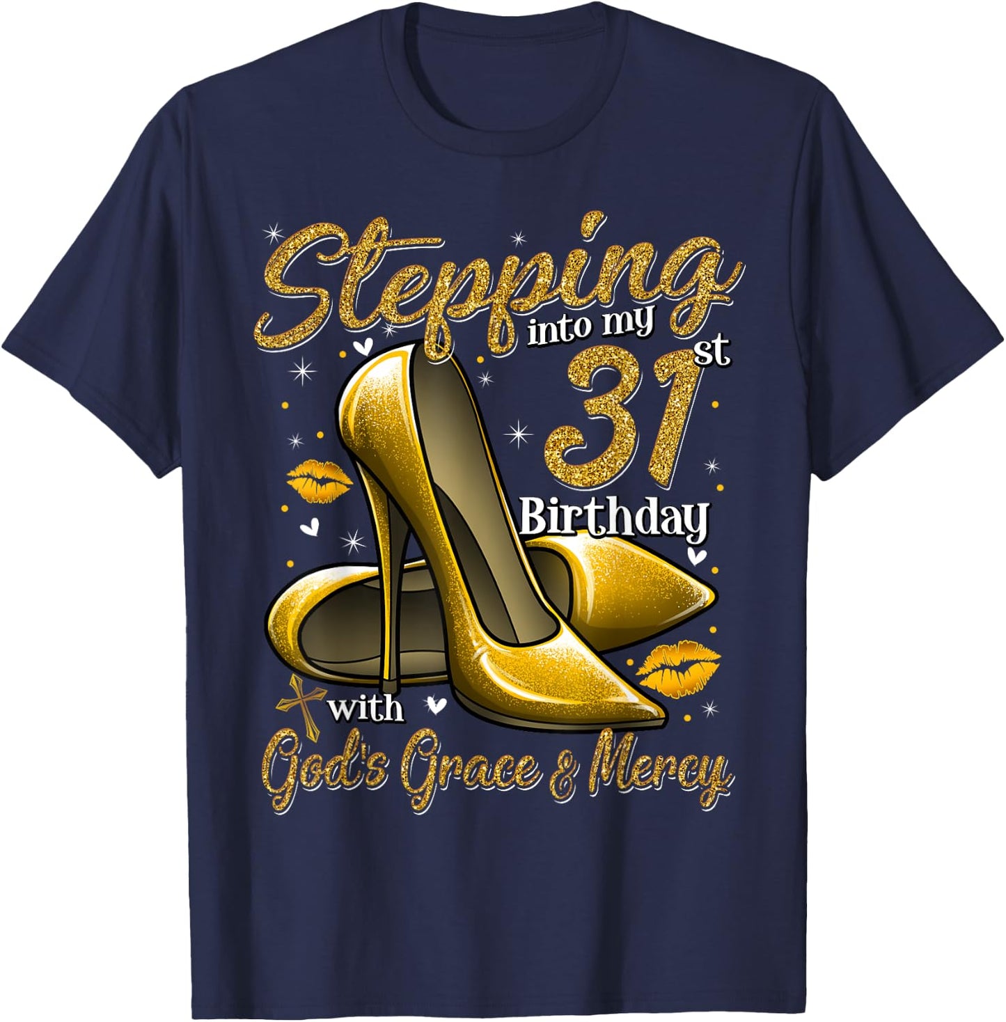 High Heels Stepping Into My 31st Birthday 31 and Fabulous T-Shirt - T-Shirt | Navy