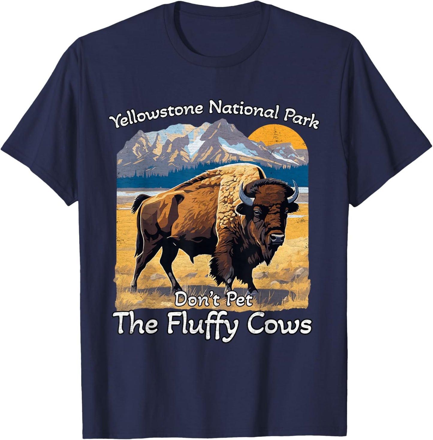 Do Not Pet The Fluffy Cows Yellowstone National Park Vintage T-Shirt - T-Shirt | Navy