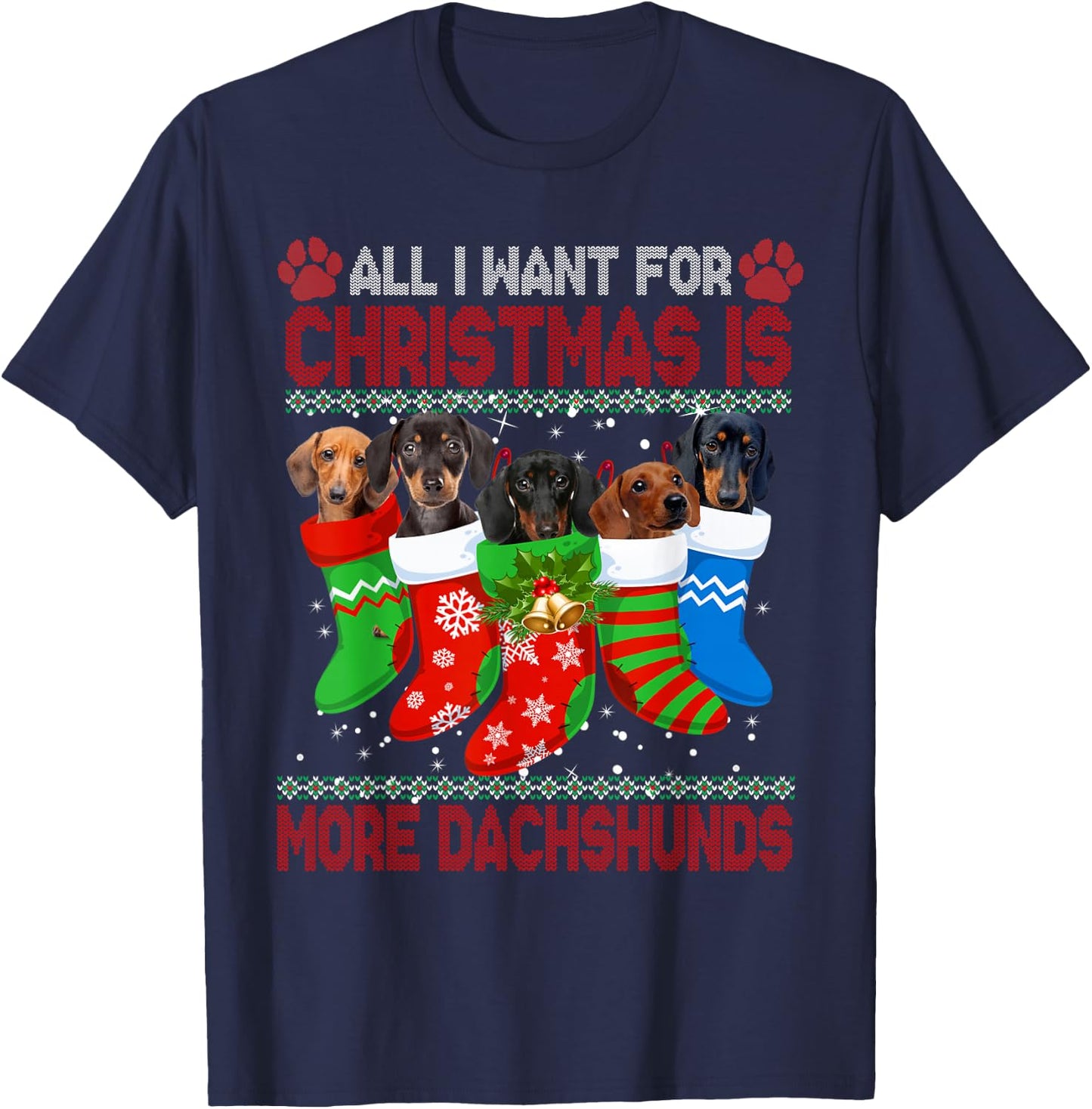 I Want For Christmas Is More Dachshunds Ugly Xmas Dog Lovers T-Shirt - T-Shirt | Navy