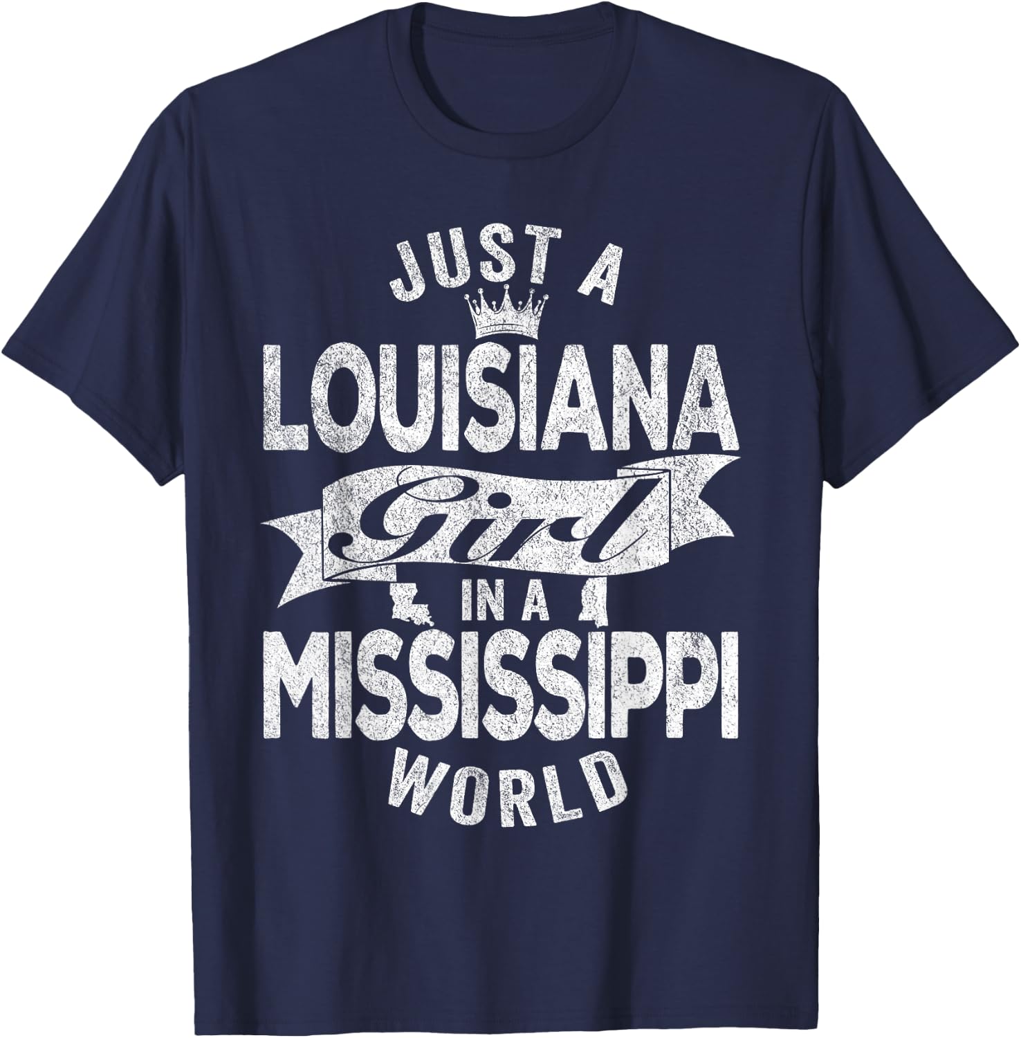 Just A Louisiana Girl In A Mississippi World T-Shirt - T-Shirt | Navy