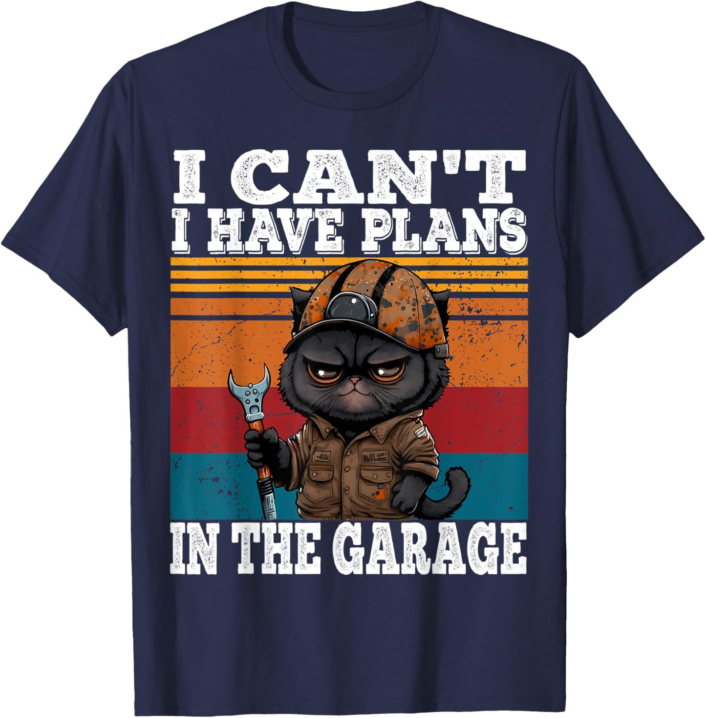 I Can't I Have Plans In The Garage Car Mechanics Funny Cat T-Shirt - T-Shirt | Navy