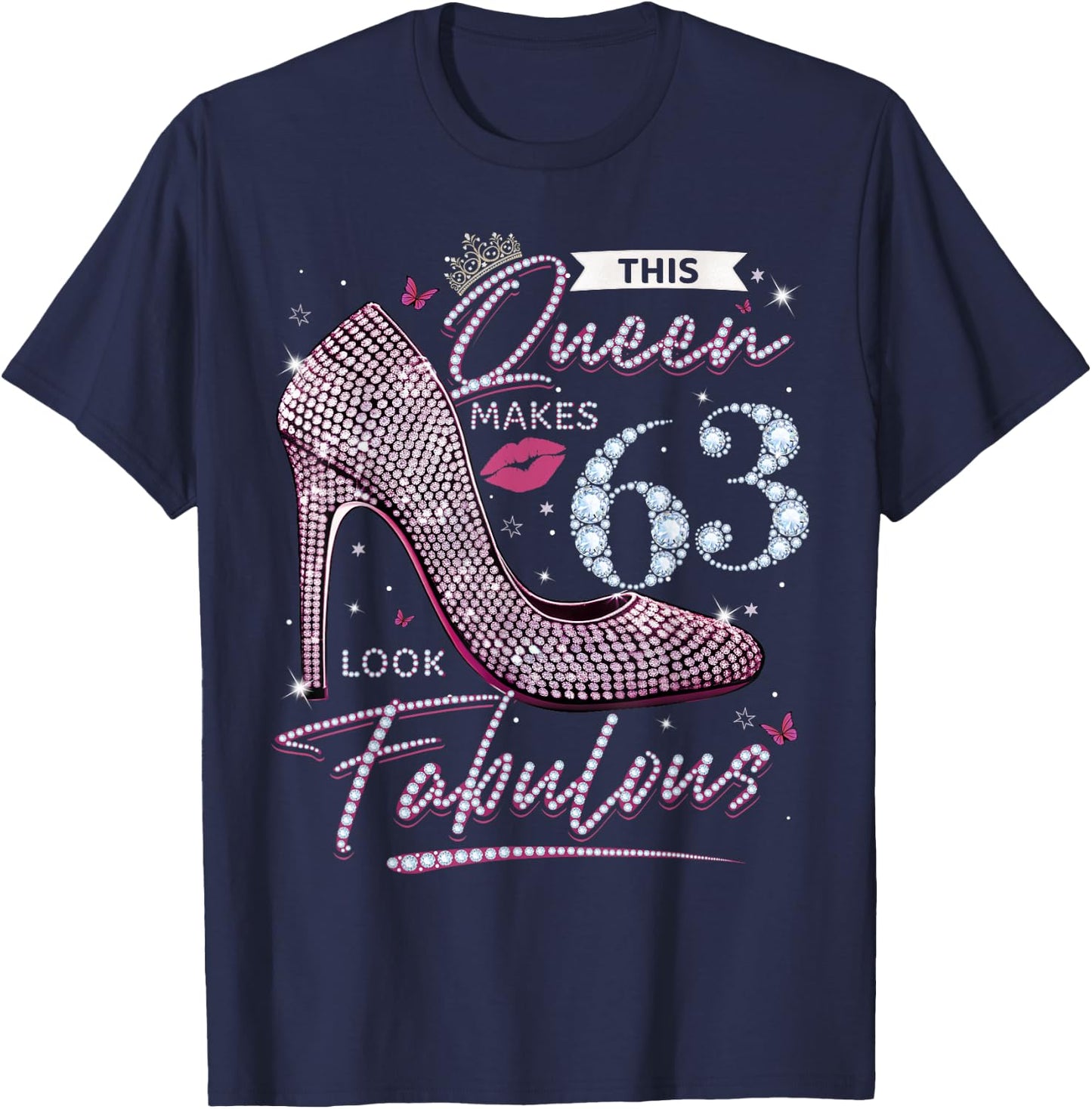 This Queen Makes 63 Looks Fabulous Shirt 63rd Birthday Women T-Shirt - T-Shirt | Navy