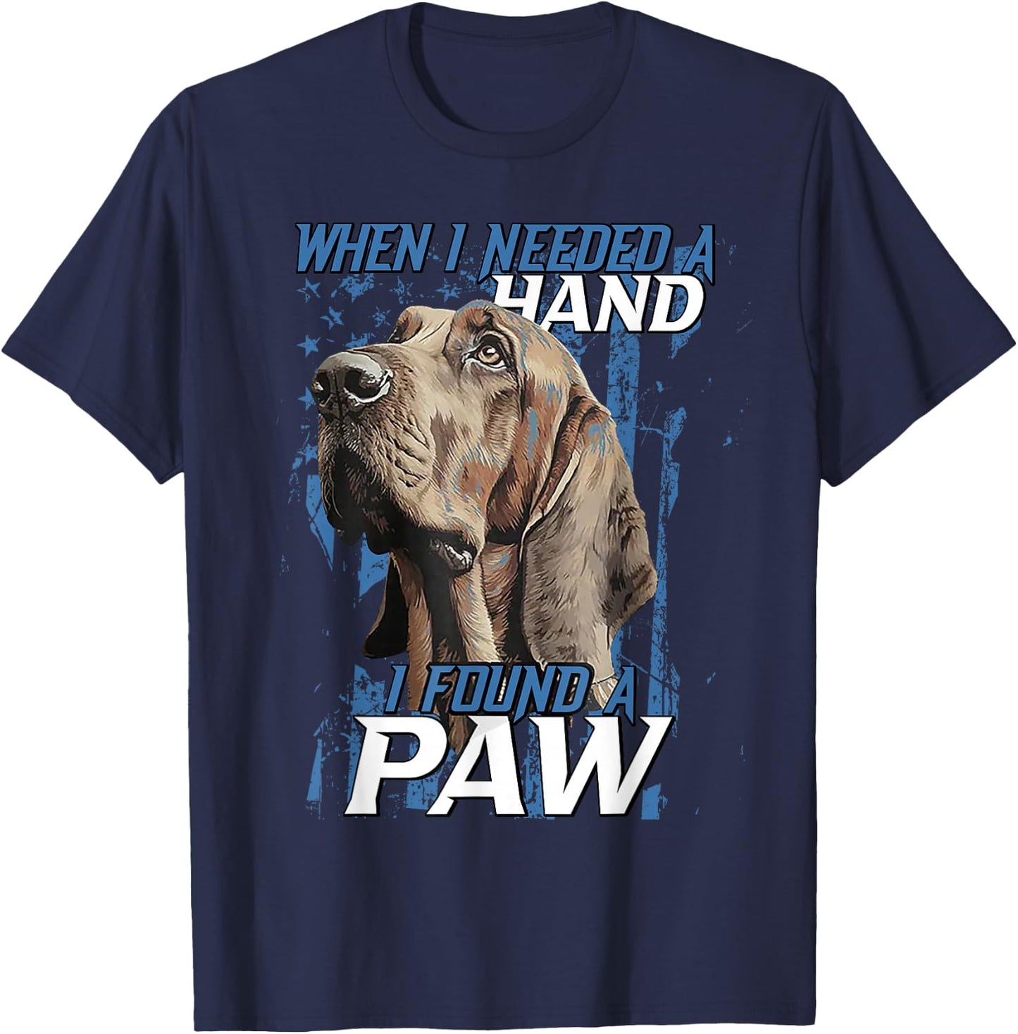 When I Need A Hand I Found Paw Blood Hound Black T-Shirt - T-Shirt | Navy