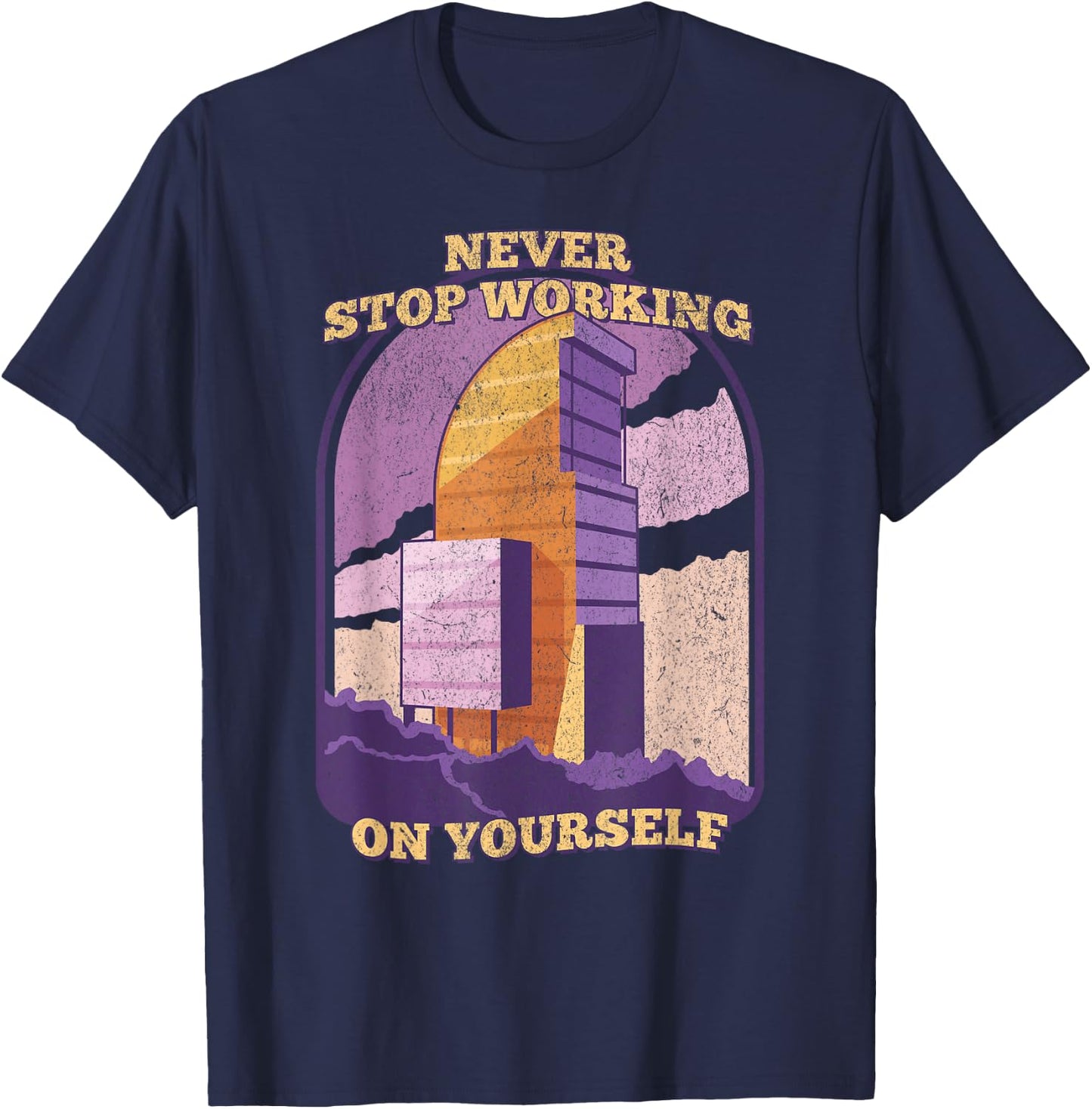 Never Stop Working On Yourself Motivation Positive Cute T-Shirt - T-Shirt | Navy