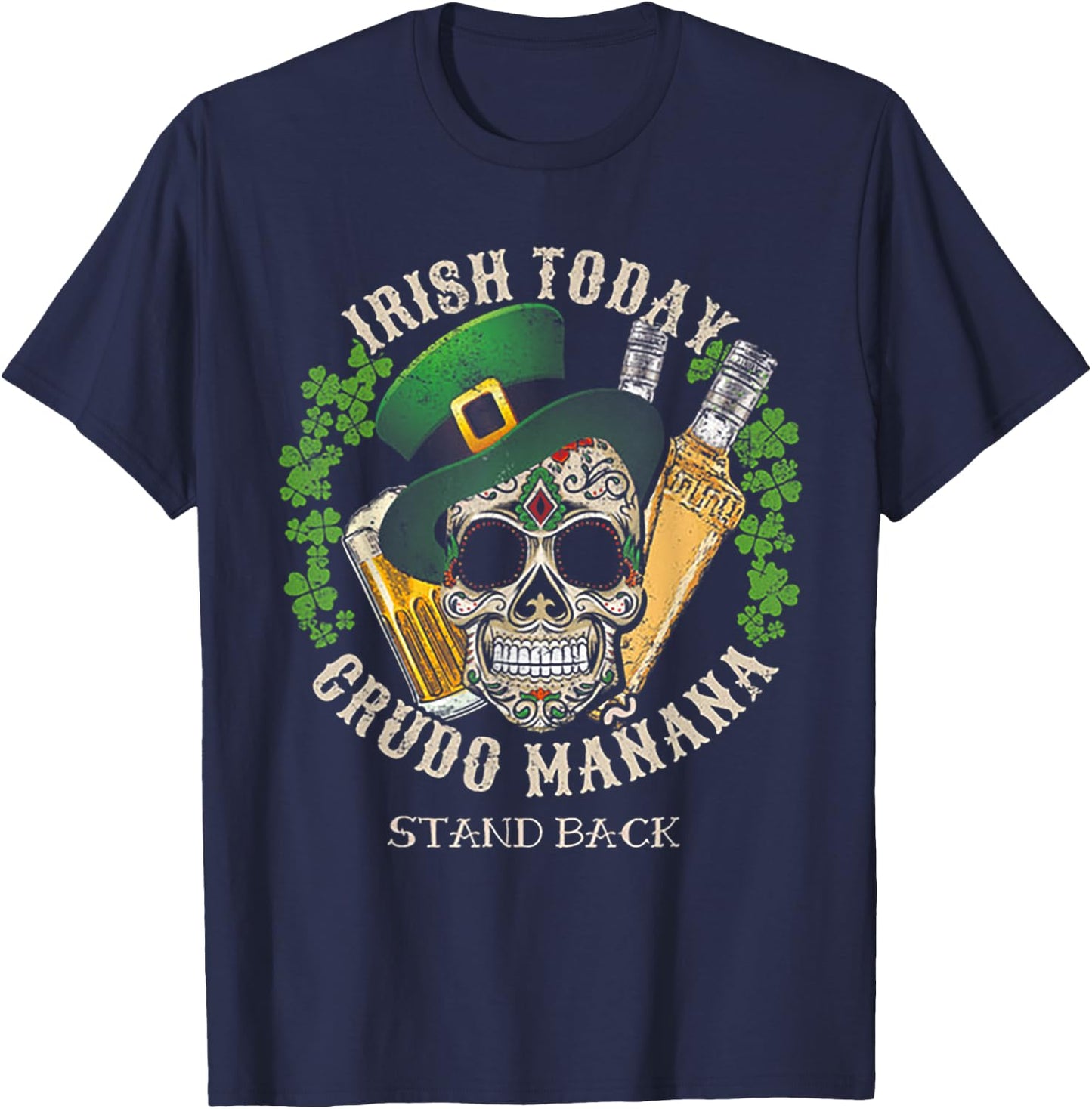 Irish Today Crudo Manana St. Patrick's Day T-Shirt - T-Shirt | Navy