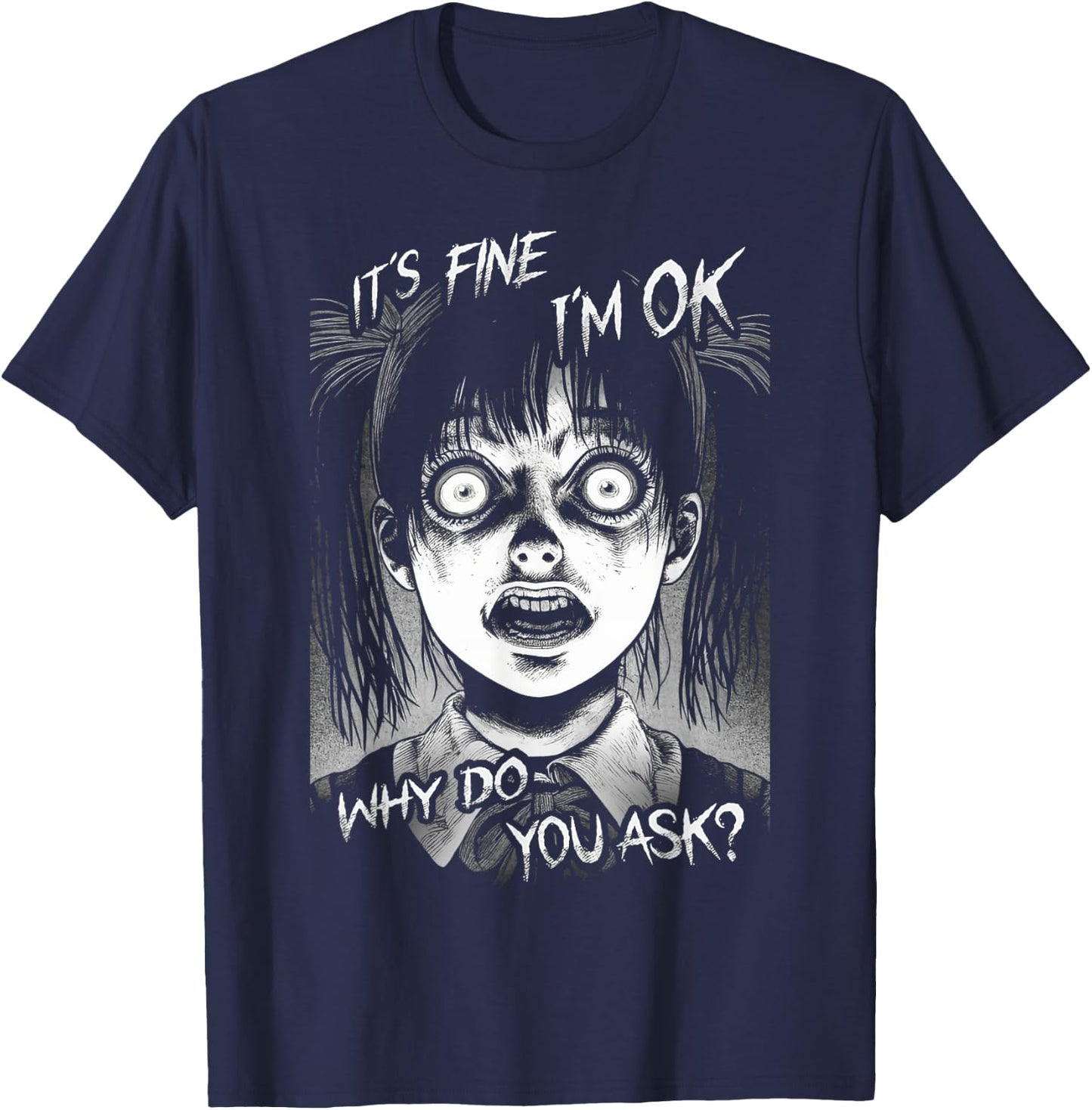 It's Fine I'm OK Why Do You Ask? Nightmare Anxiety Girl Says T-Shirt - T-Shirt | Navy