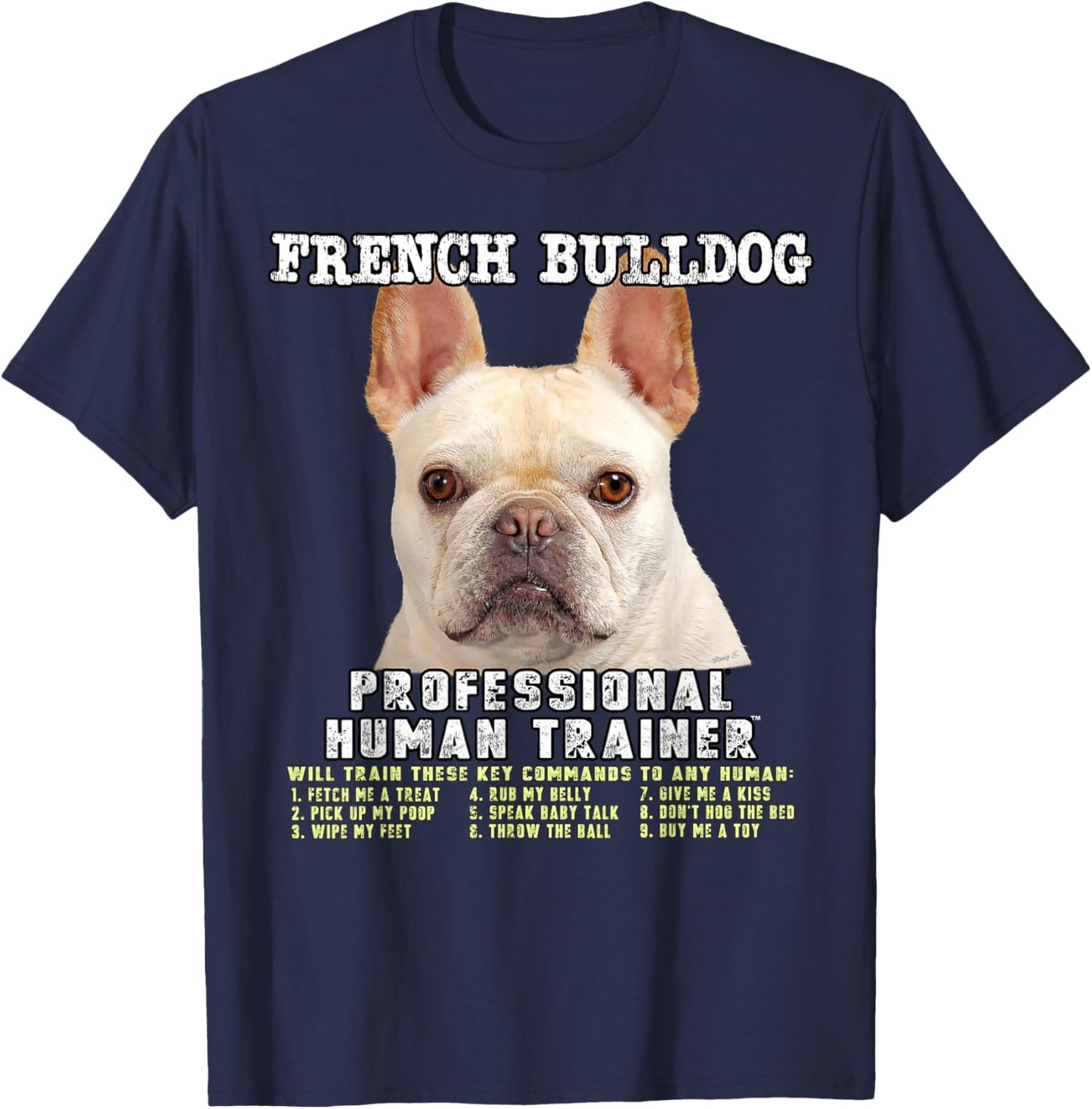 French Bulldog Frenchie Fawn Professional Human Trainer Gift T-Shirt - T-Shirt | Navy