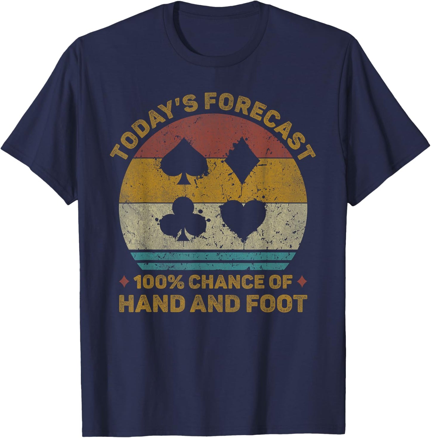 Today's Forecast Funny Hand And Foot Card Game T-Shirt - T-Shirt | Navy
