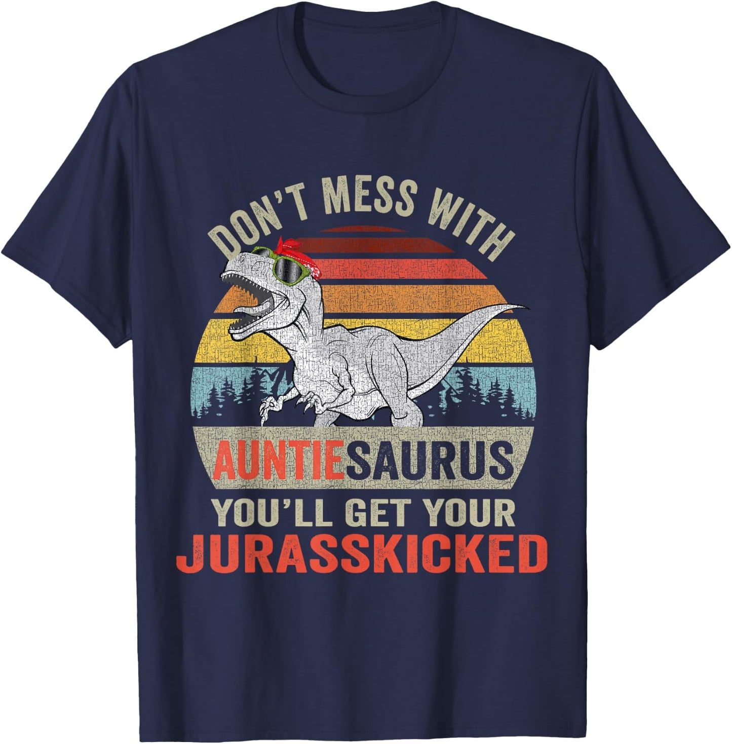 Dont Mess With Auntiesaurus T Rex Dino Auntie Dinosaur Women T-Shirt - T-Shirt | Navy