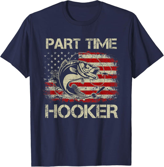 Part Time Hooker Vintage Funny Fishing Fisherman USA Flag T-Shirt - T-Shirt | Navy