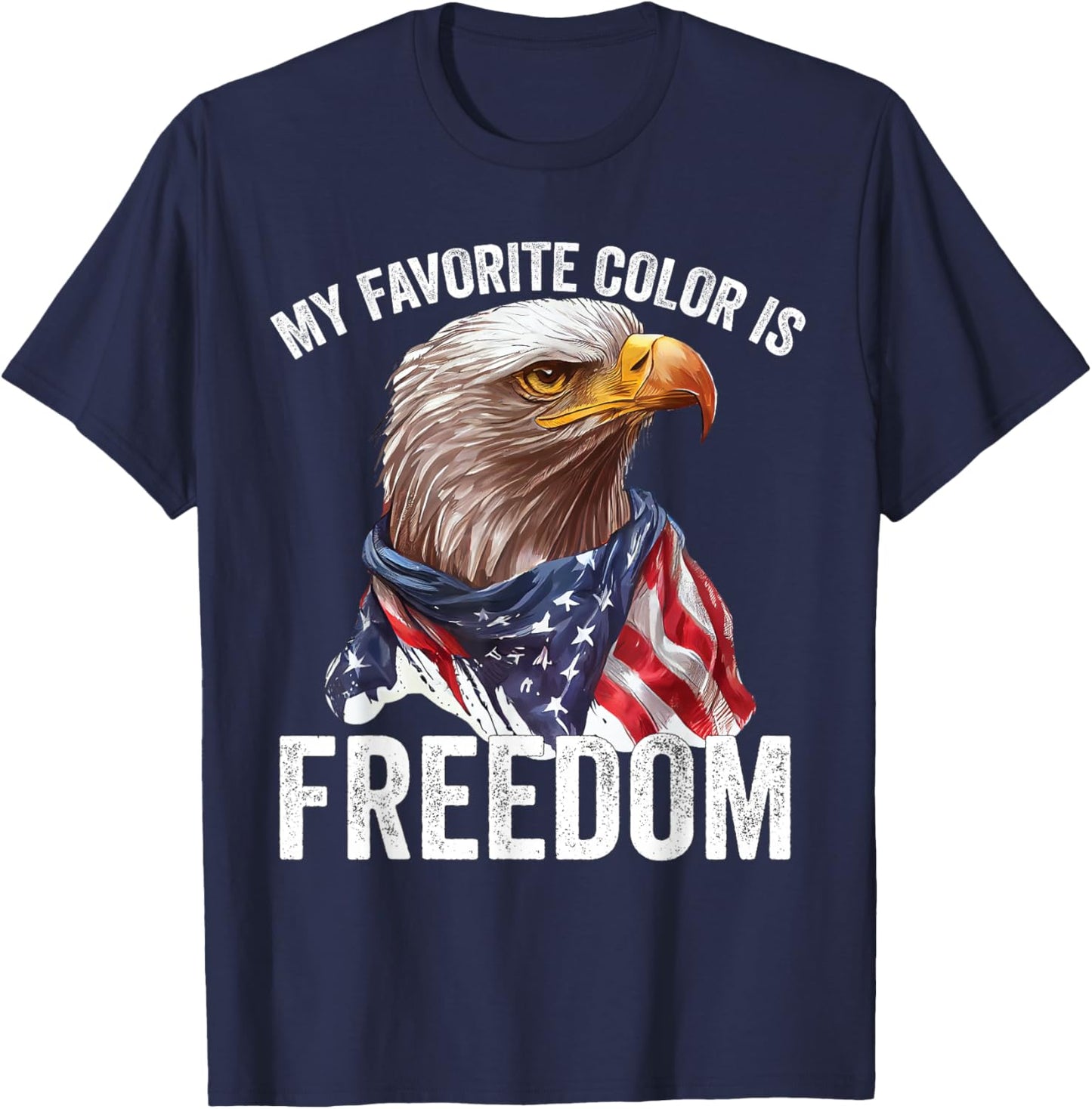 My Favorite Color Is Freedom Patriotic Eagle American Flag T-Shirt - T-Shirt | Navy