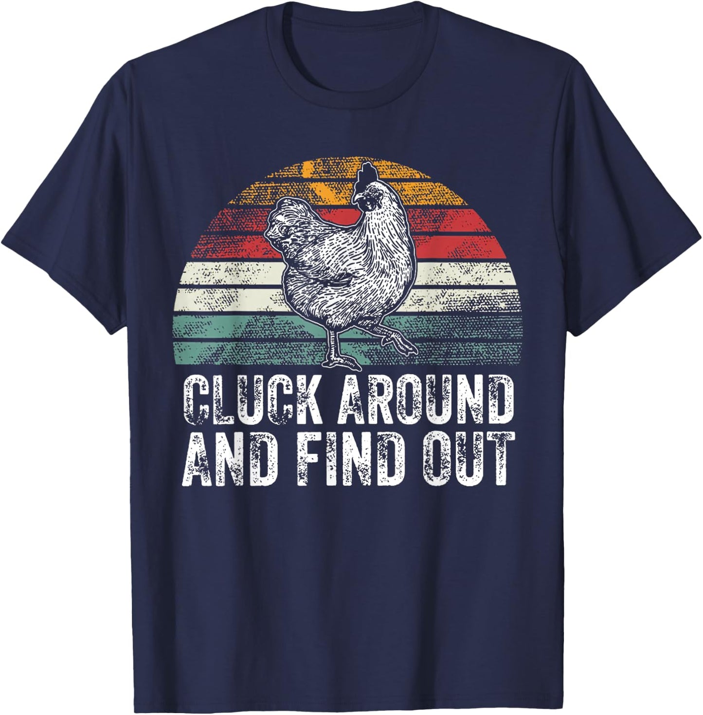 Cluck Around And Find Out Funny Chicken Vintage Adult Humor T-Shirt - T-Shirt | Navy
