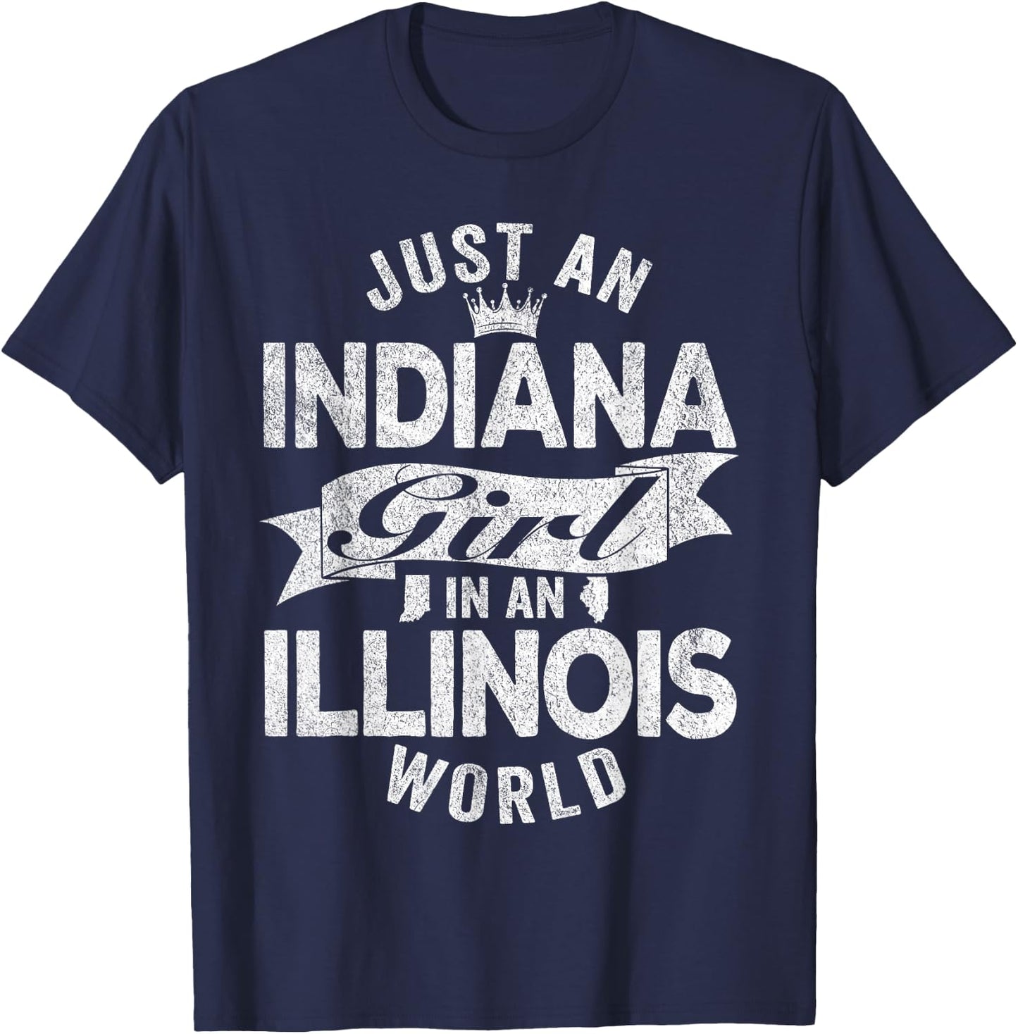 Just An Indiana Girl In An Illinois World T-Shirt - T-Shirt | Navy