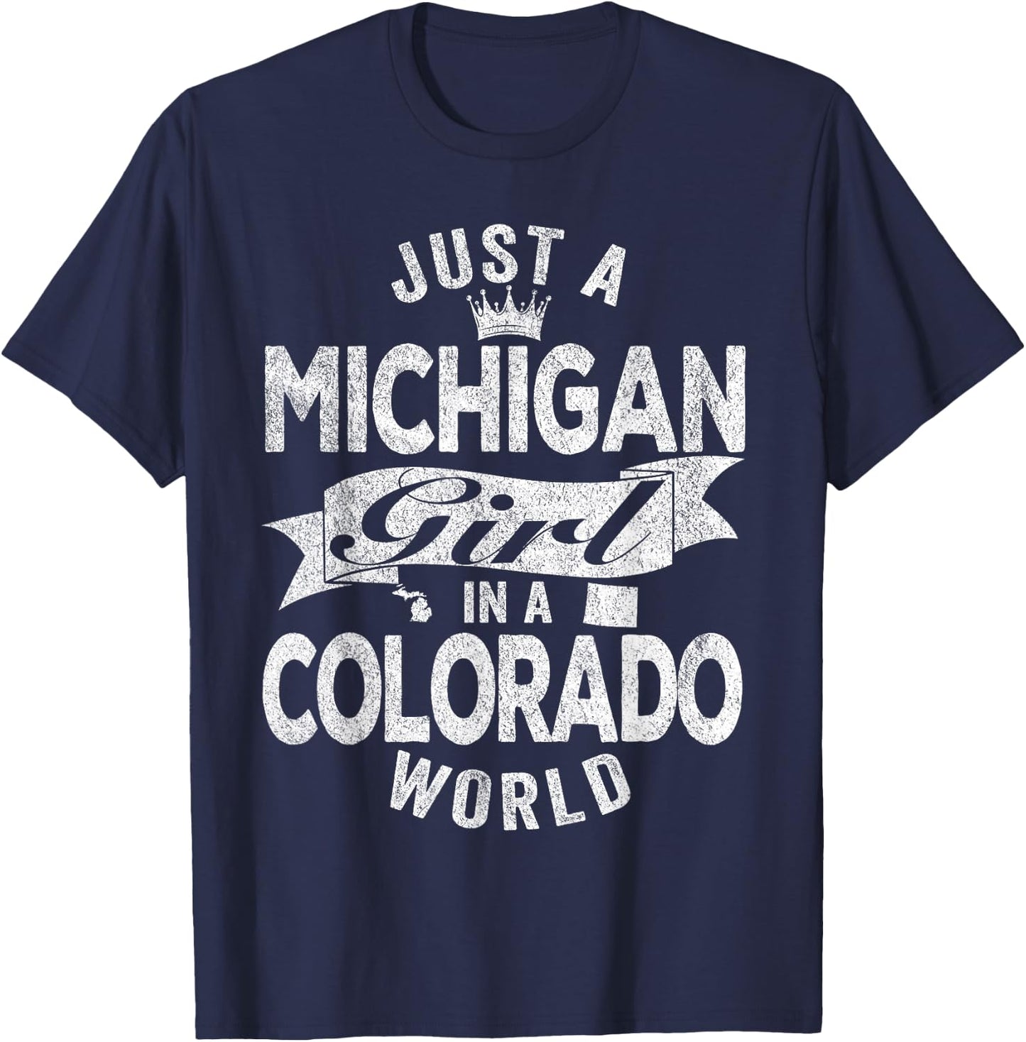 Just A Michigan Girl In A Colorado World T-Shirt - T-Shirt | Navy
