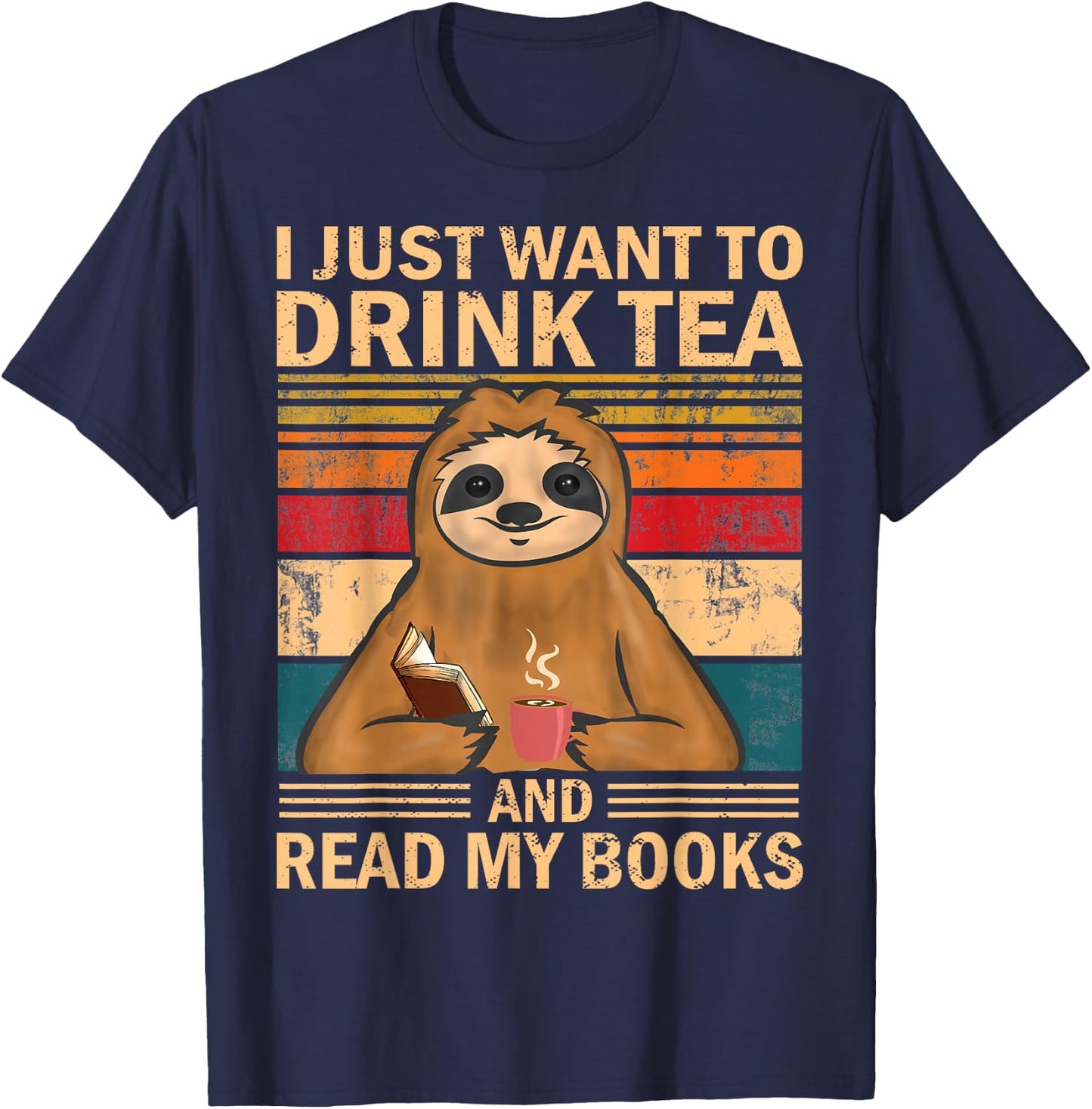 I Just Want To Drink Tea And Read My Books Sloth T-Shirt - T-Shirt | Navy