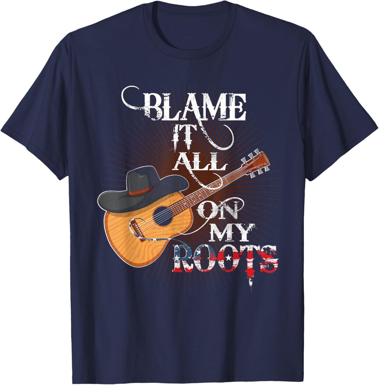 Blame It All On My Roots Shirt Men Country Music Lover T-Shirt - T-Shirt | Navy