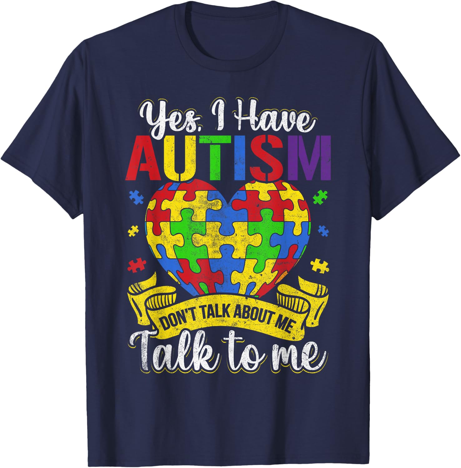 Autism Autistic Kids Awareness Child Day Yes I Have Autism T-Shirt - T-Shirt | Navy
