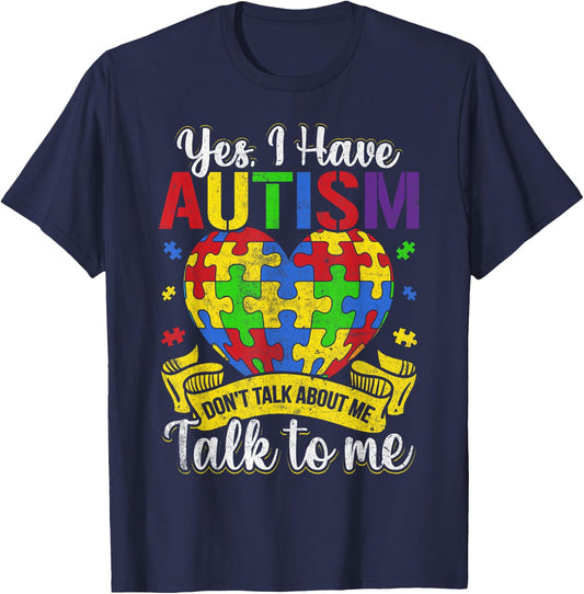 Autism Autistic Kids Awareness Child Day Yes I Have Autism T-Shirt - T-Shirt | Navy