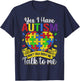 Autism Autistic Kids Awareness Child Day Yes I Have Autism T-Shirt - T-Shirt | Navy