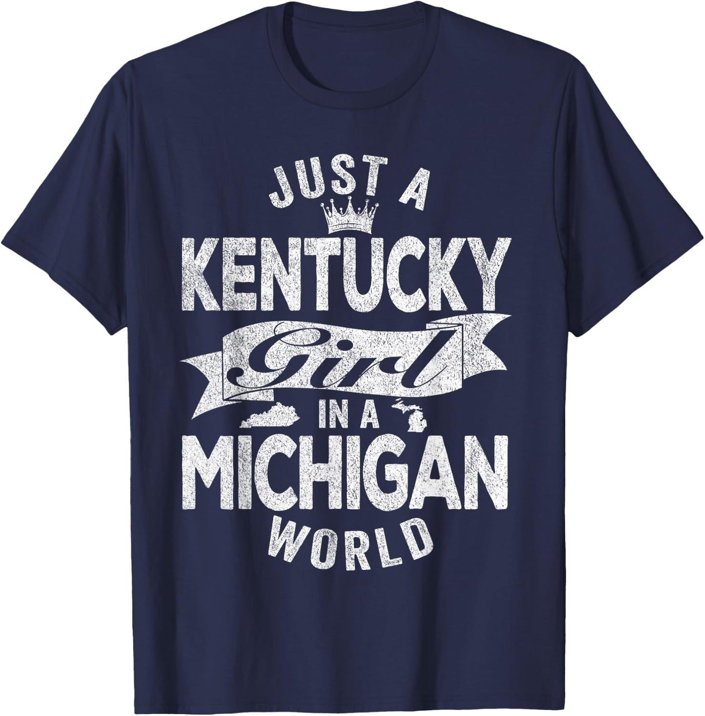 Just A Kentucky Girl In A Michigan World T-Shirt - T-Shirt | Navy