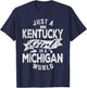 Just A Kentucky Girl In A Michigan World T-Shirt - T-Shirt | Navy