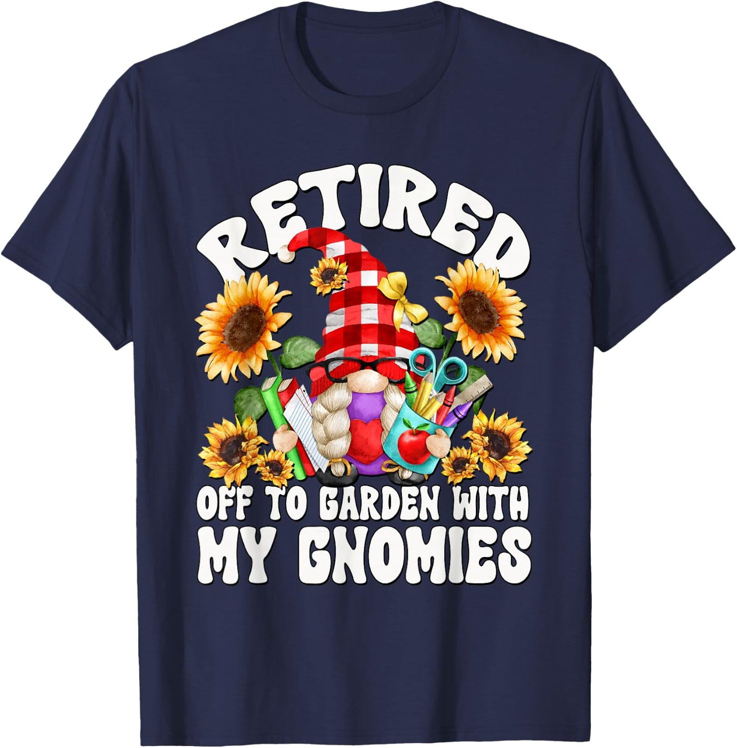 Funny Retirement Teacher Gnome Retired Mom Life T-Shirt - T-Shirt | Navy