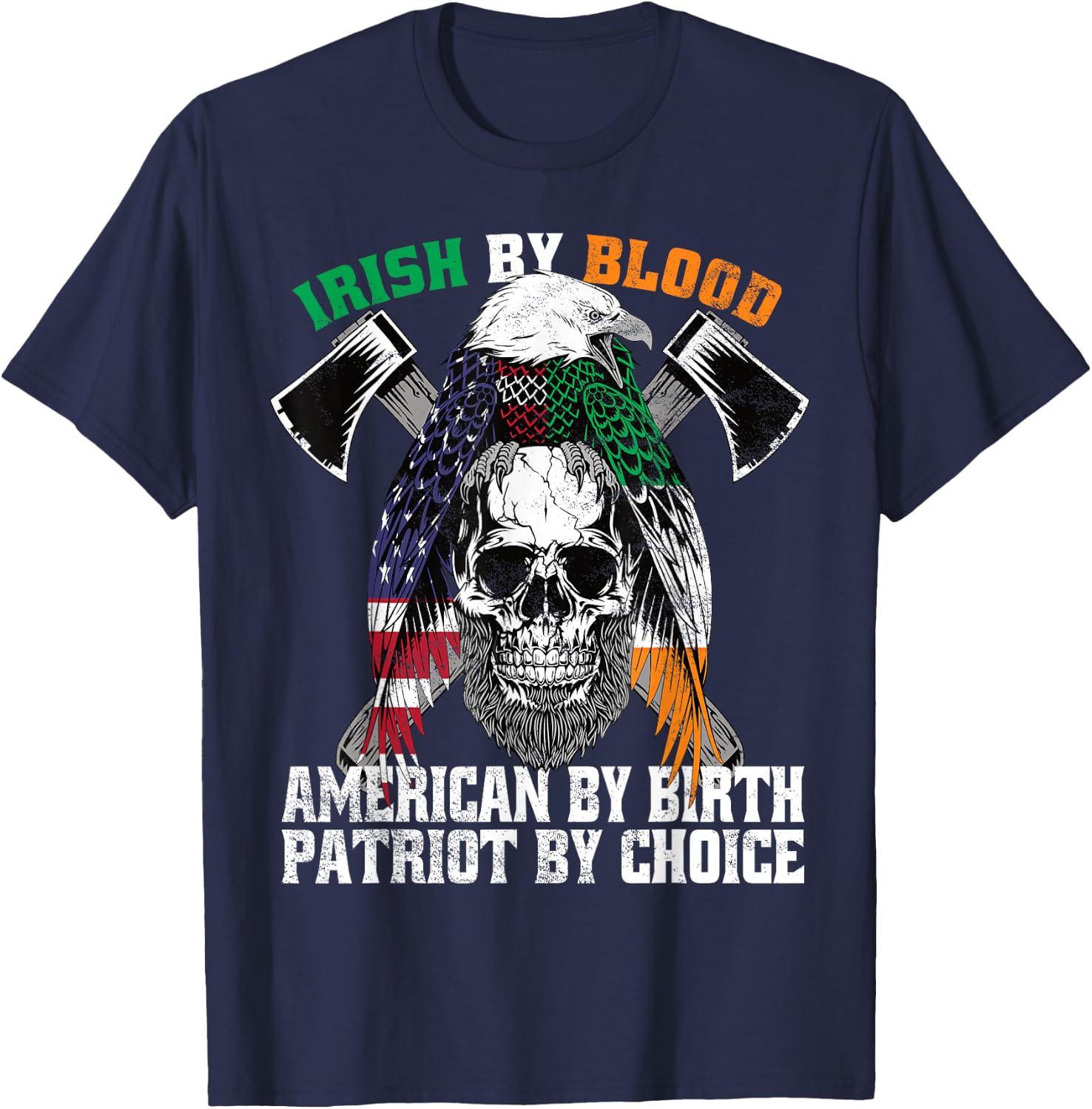 Irish by Blood American by Birth Patriot by Choice Eagle T-Shirt - T-Shirt | Navy