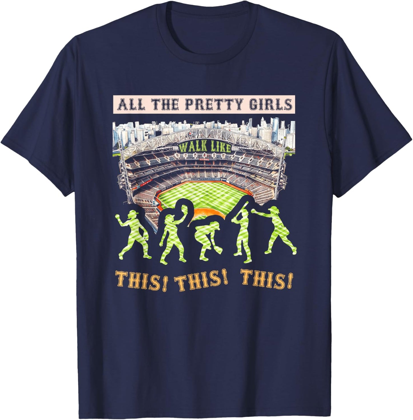 All The Pretty Girls Walk Like-This Baseball Softball Girl T-Shirt - T-Shirt | Navy