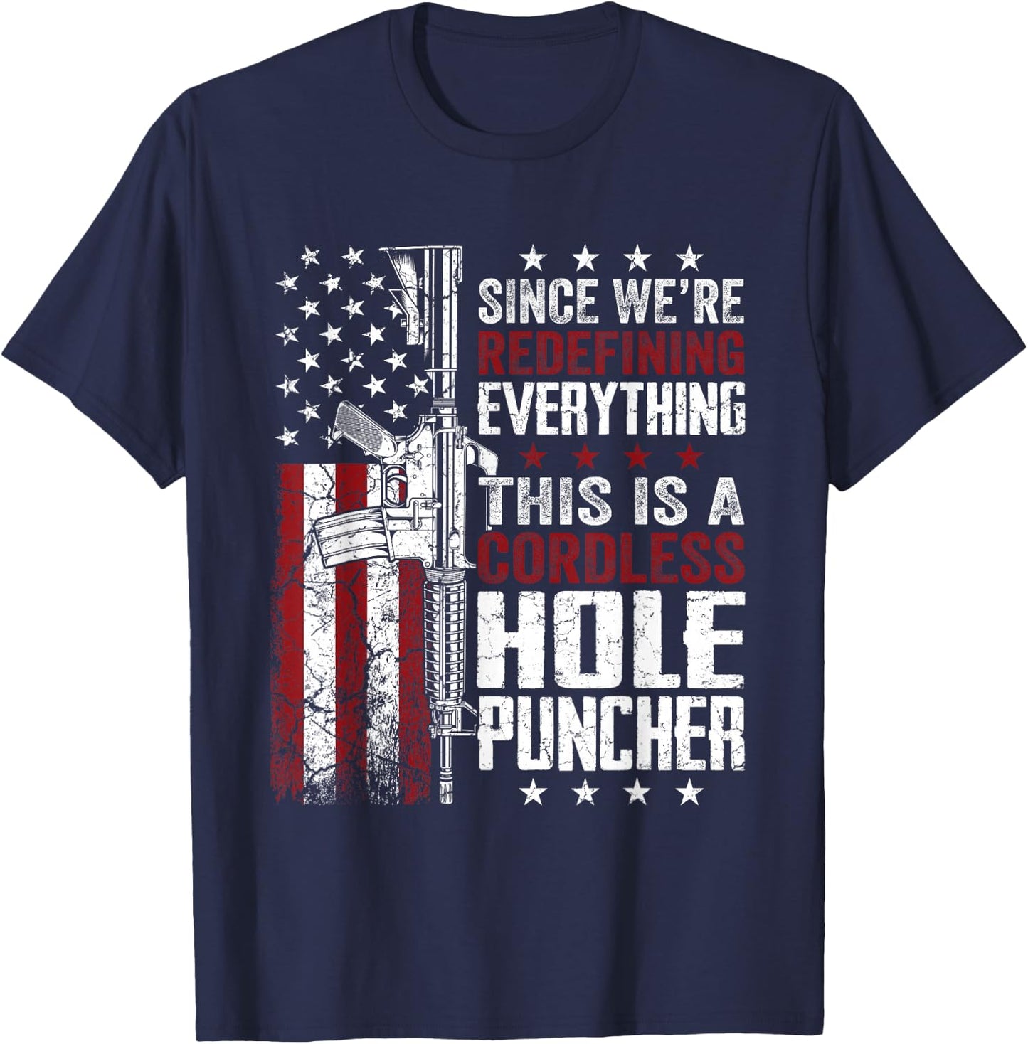 We're Redefining Everything This Is A Cordless Hole Puncher T-Shirt - T-Shirt | Navy