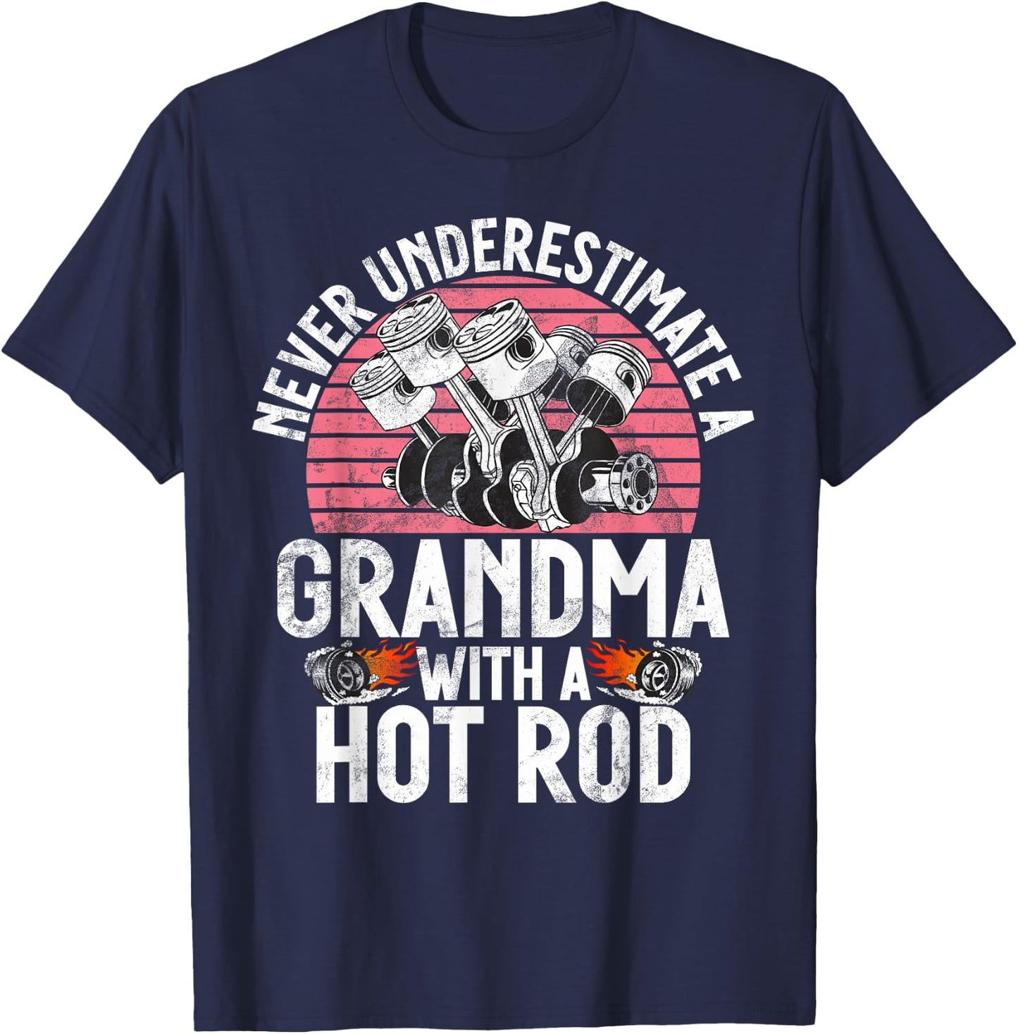 Never underestimate a Grandma with a Hot Rod Grandma T-Shirt - T-Shirt | Navy