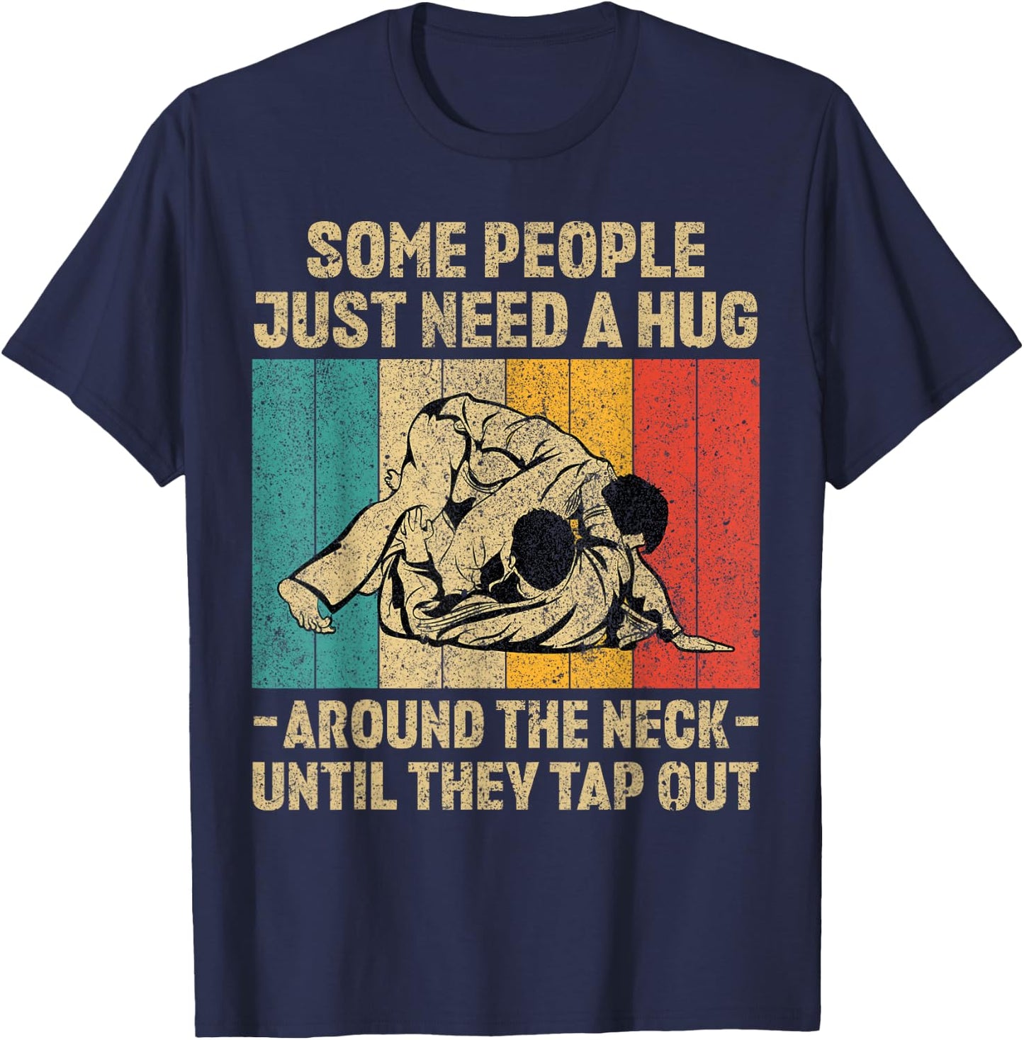 Some People Just Need A Hug Vintage BJJ Brazilian Jiu Jitsu T-Shirt - T-Shirt | Navy