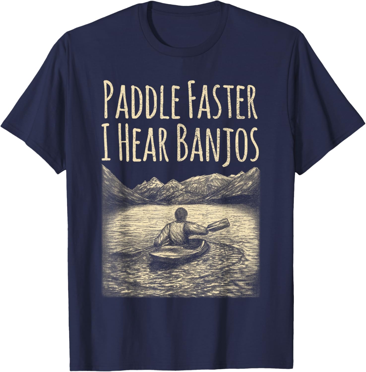 Paddle Faster I Hear Banjos Canoe and Men T-Shirt - T-Shirt | Navy