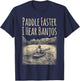 Paddle Faster I Hear Banjos Canoe and Men T-Shirt - T-Shirt | Navy