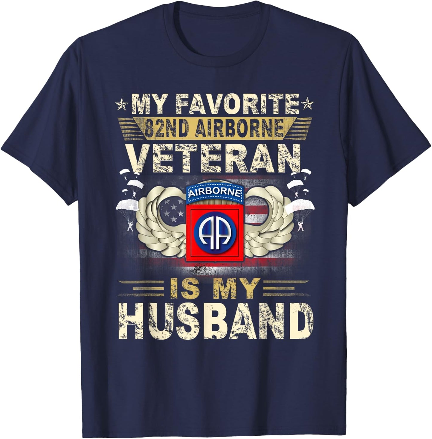 Veterans Day My Favorite 82nd Airborne Veteran Is My Husband T-Shirt - T-Shirt | Navy