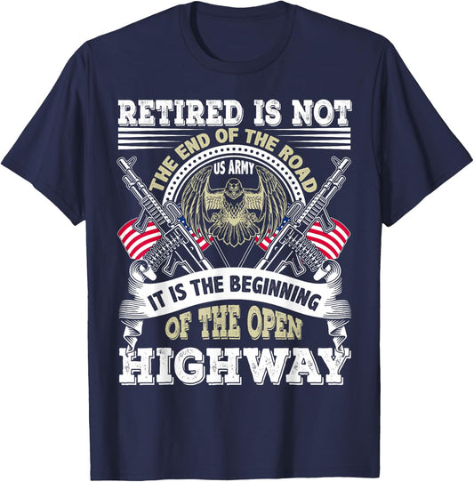 Army Retired US Army Retirement Is Beginning of the Highway T-Shirt - T-Shirt | Navy