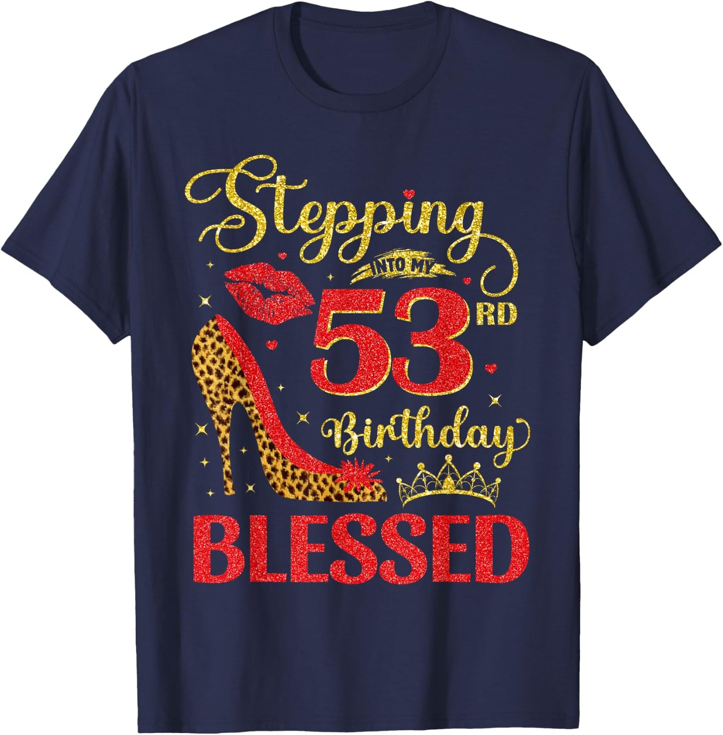 53 Years Old Birthday Blessed Stepping Into My 53rd Birthday T-Shirt - T-Shirt | Navy