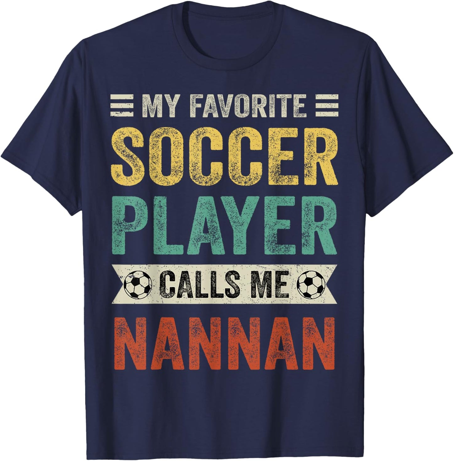 My Favorite Soccer Player Calls Me Nannan Mother's Day T-Shirt - T-Shirt | Navy