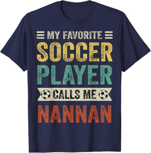 My Favorite Soccer Player Calls Me Nannan Mother's Day T-Shirt - T-Shirt | Navy